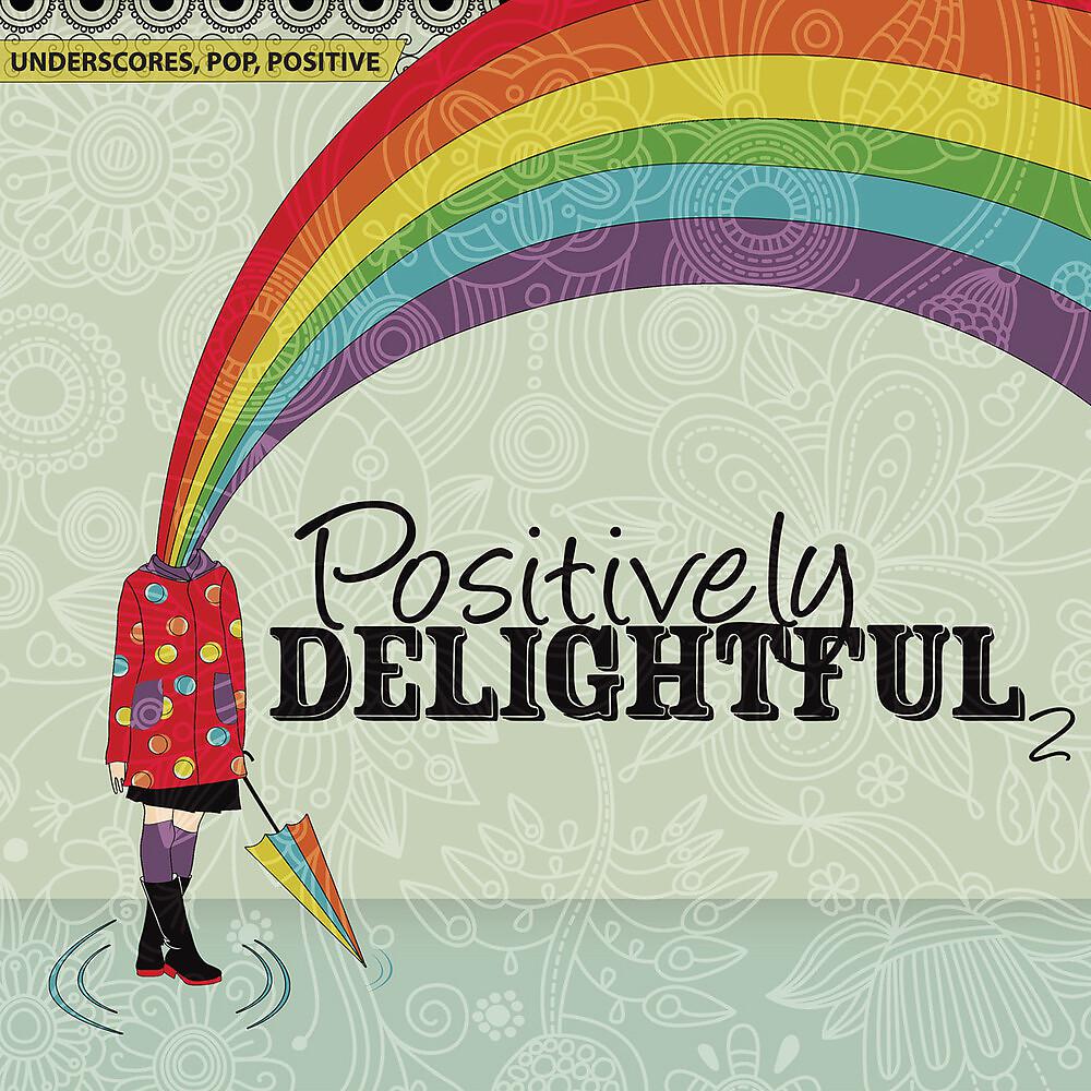 Постер альбома Underscores, Pop, Positive: Positively Delightful 2