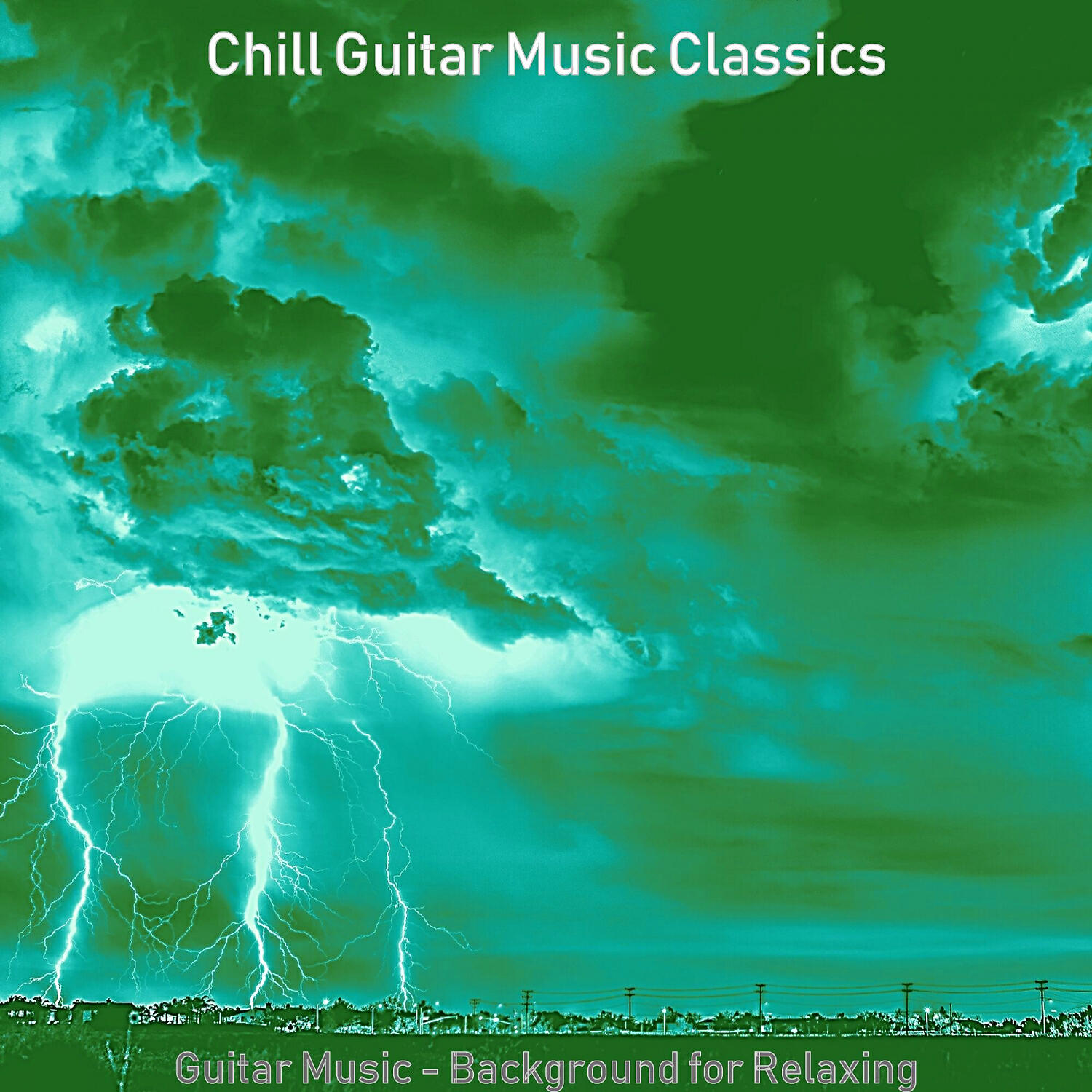 Chill Guitar Music Classics - Divine Backdrops for Relaxing