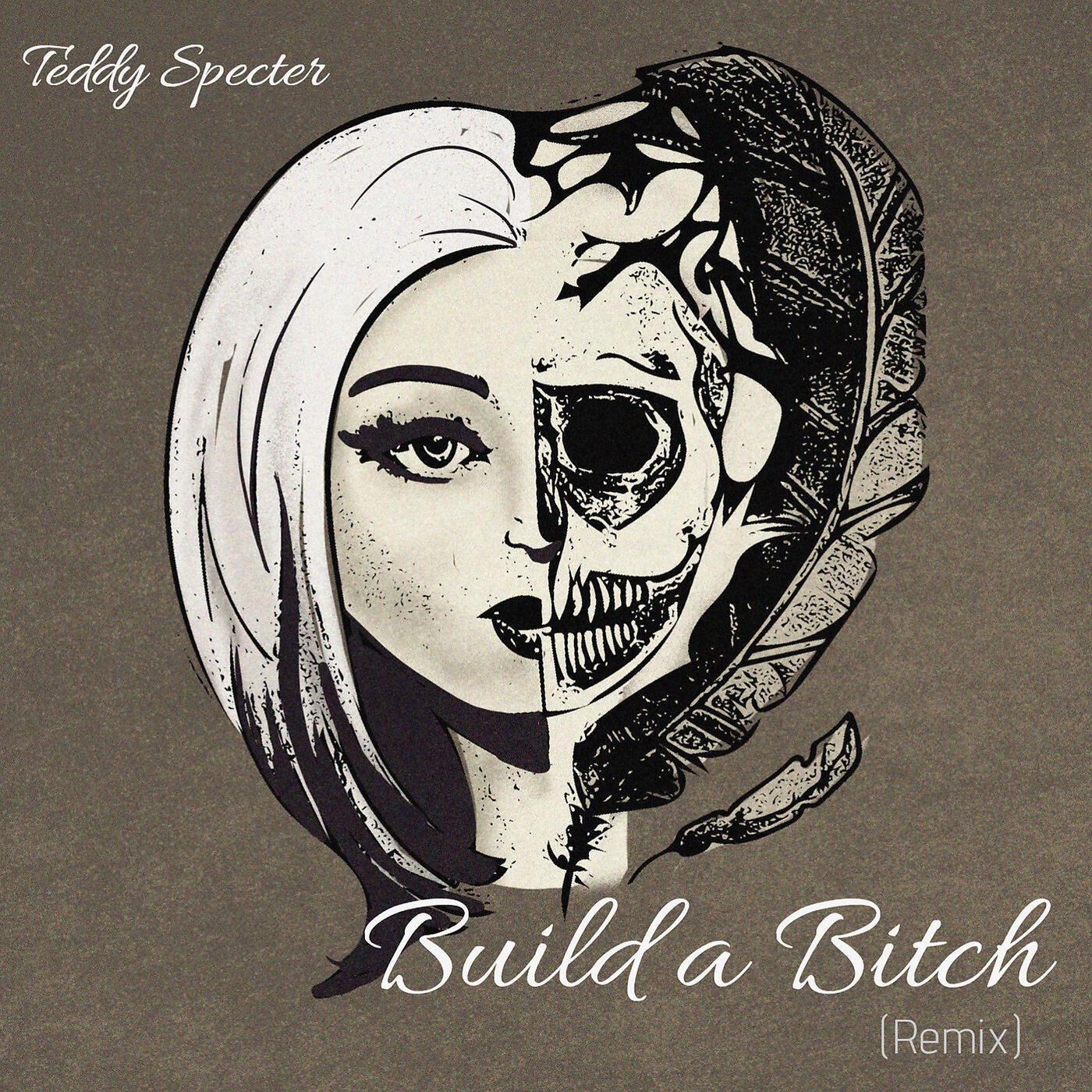 Teddy Specter - Build a Bitch (Remix)
