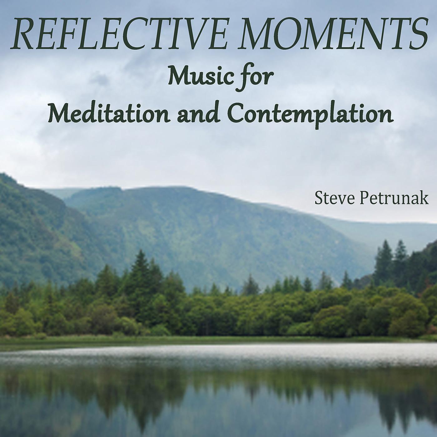 Постер альбома Reflective Moments - Music for Meditation and Contemplation