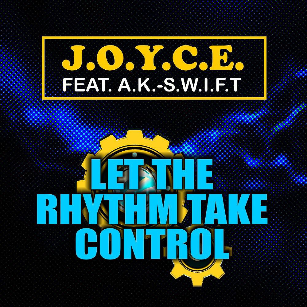 J.O.Y.C.E. - Let the Rhythm Take Control (Hi-Nrg Edit)