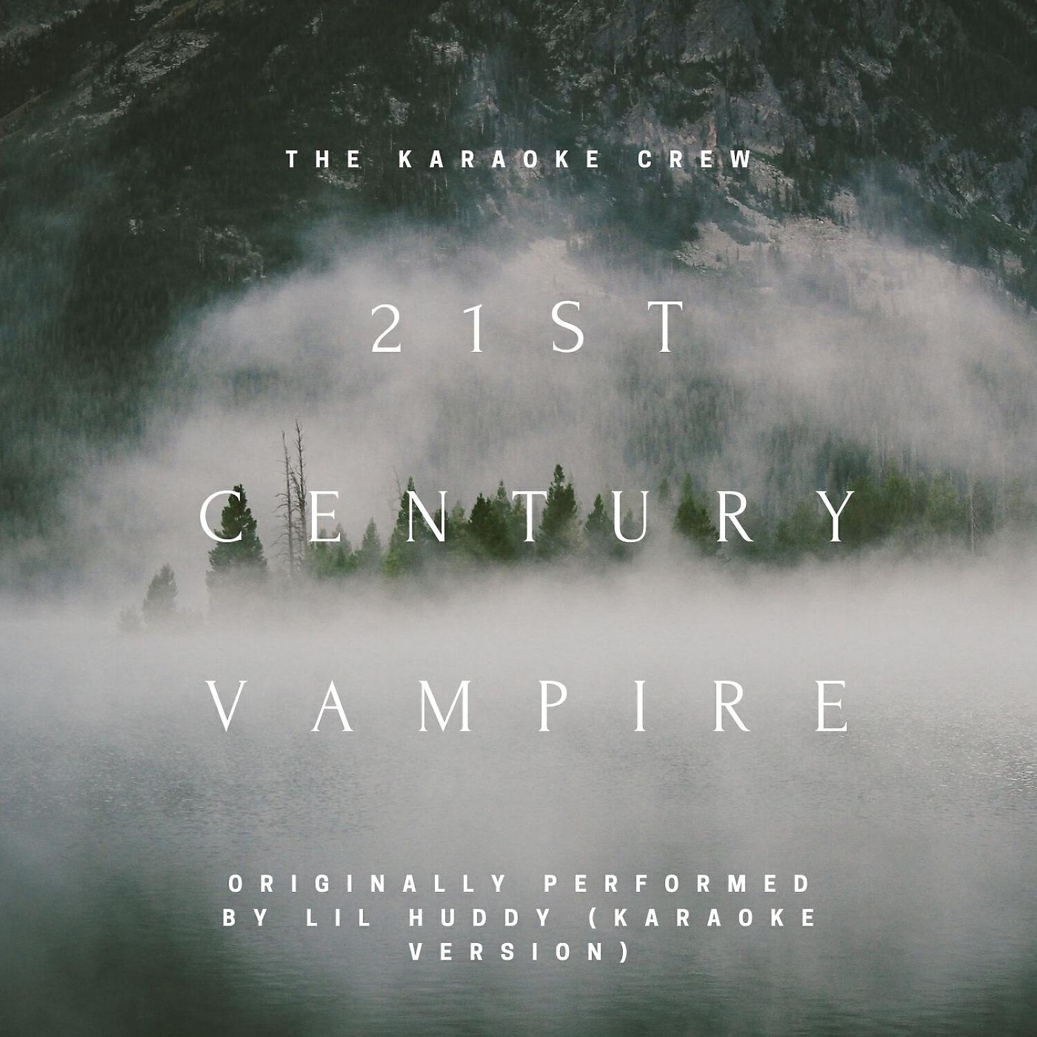 The Karaoke Crew - 21st Century Vampire (Originally Performed by LilHuddy (Karaoke Version))