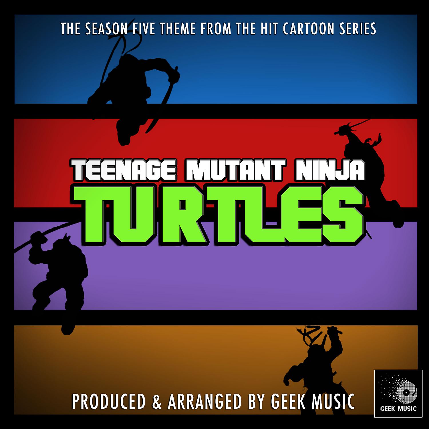 Постер альбома Teenage Mutant Ninja Turtles Season Five Theme (From "Teenage Mutant Ninja Turtles")