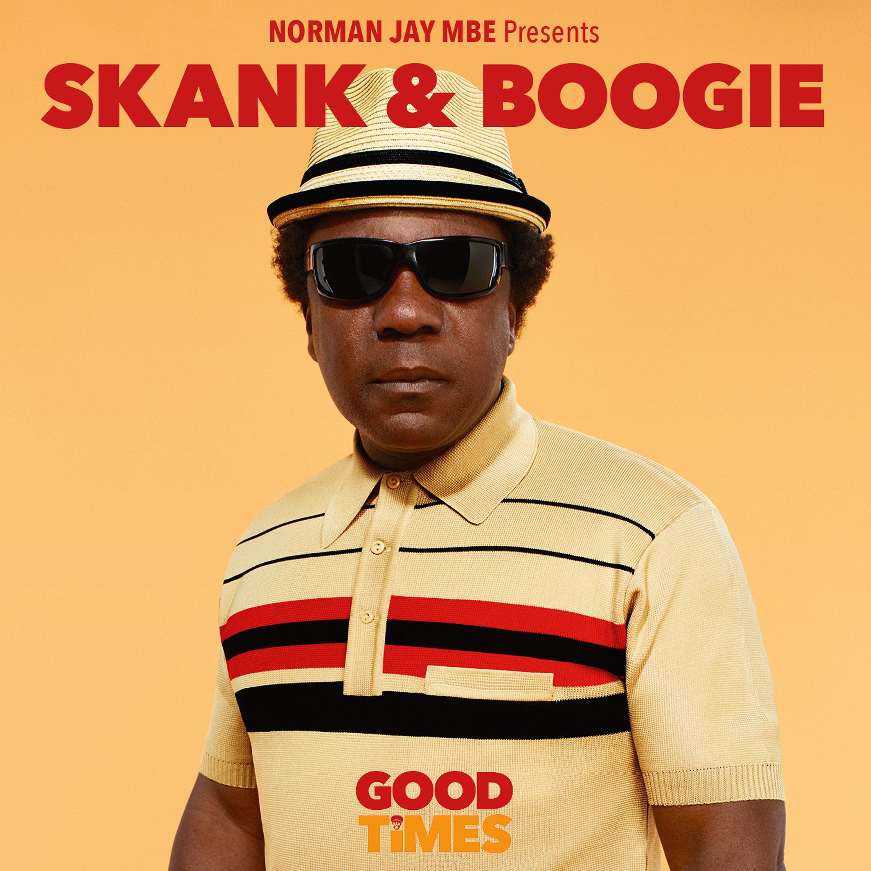 Постер альбома Norman Jay MBE Presents Good Times - Skank & Boogie