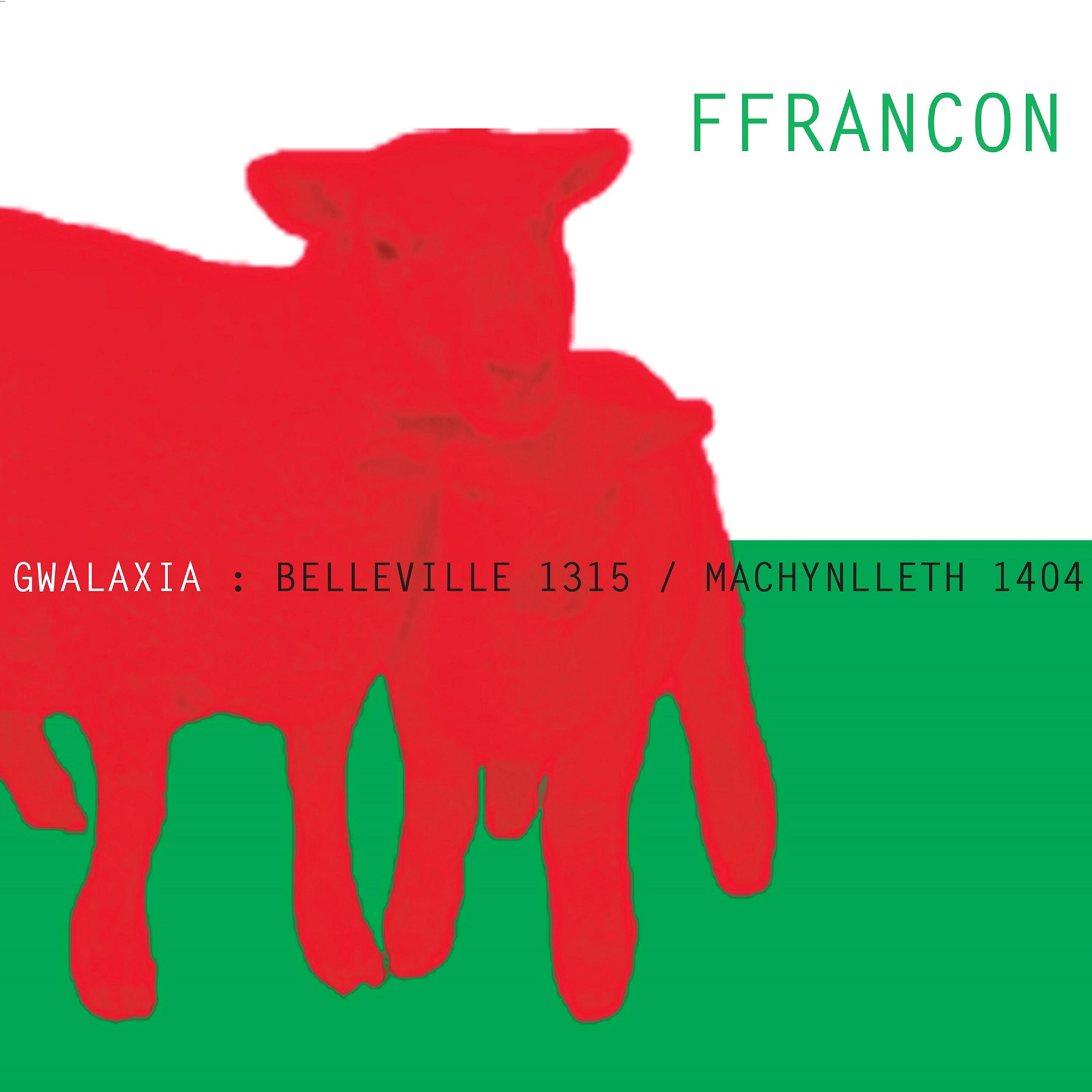 Постер альбома Gwalaxia: Belleville 1315 / Machynlleth 1404
