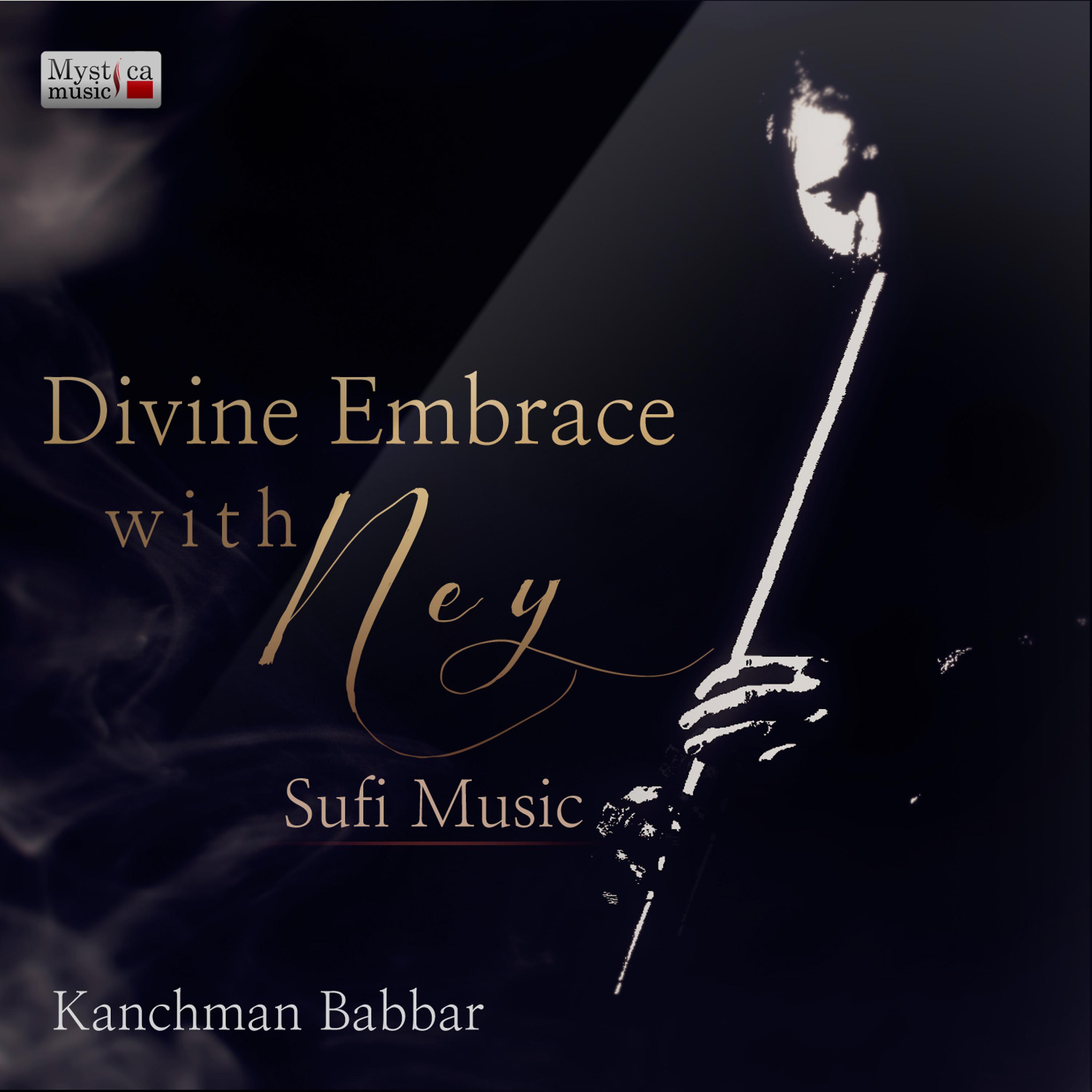 Постер альбома Divine Embrace with Ney - Sufi Music
