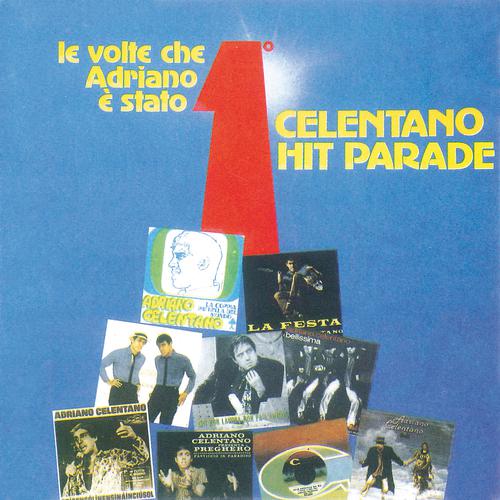 Постер альбома Celentano Hit Parade / Le Volte Che Adriano E' Stato Primo