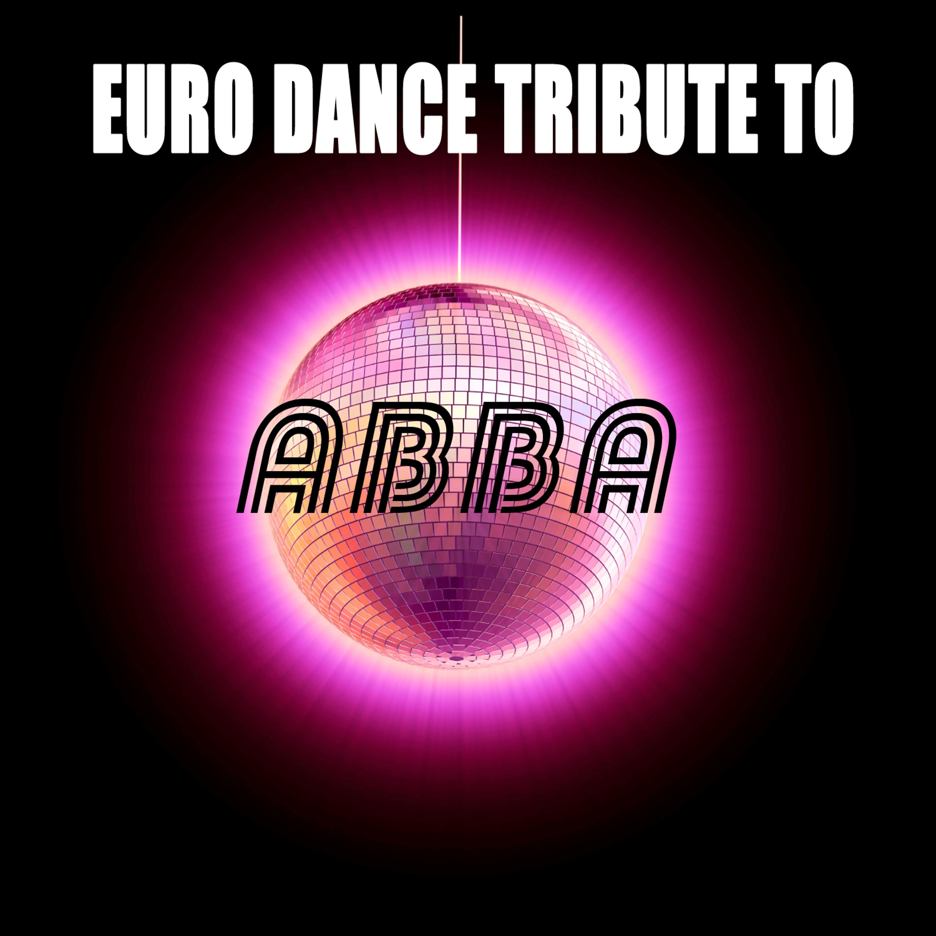 Постер альбома Euro Dance Tribute To ABBA