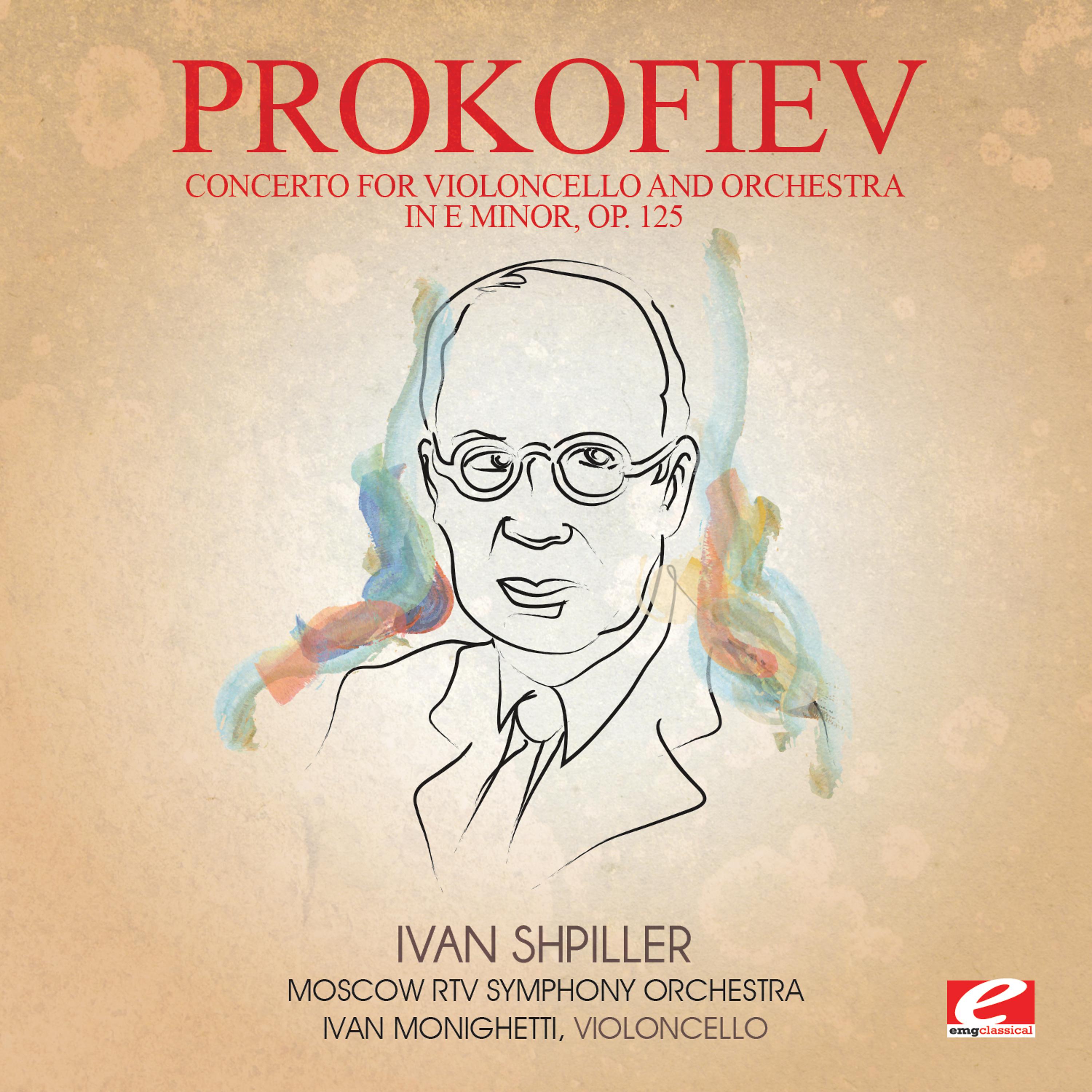 Постер альбома Prokofiev: Concerto for Violoncello and Orchestra in E Minor, Op. 125 (Digitally Remastered)