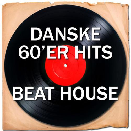 Постер альбома Danske 60'er Hits (Beat House)