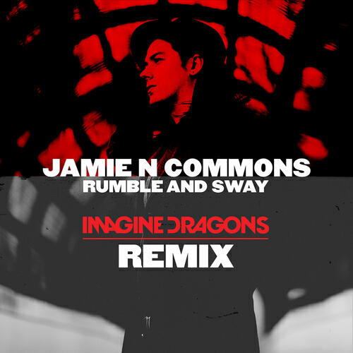 Jamie N Commons - Rumble And Sway (Imagine Dragons Remix)