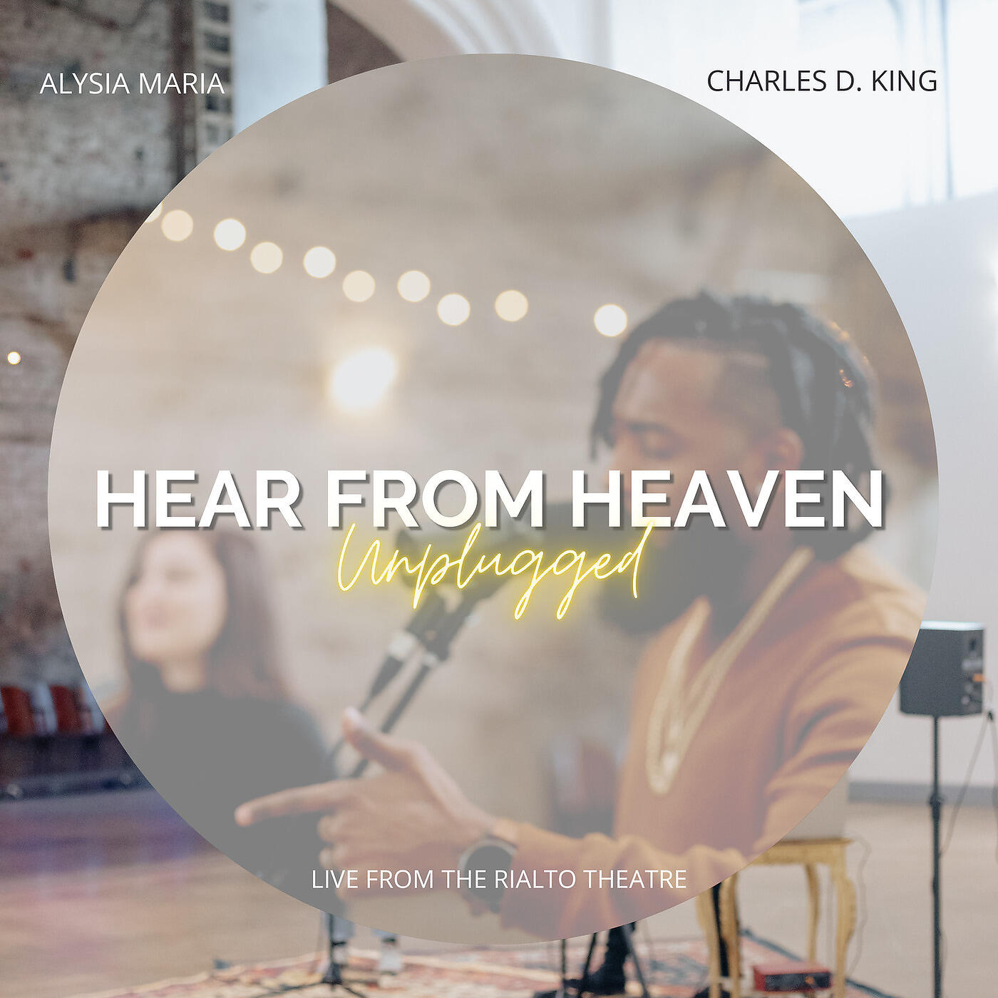 Charles D. King - Hear from Heaven (Unplugged) [Live from the Rialto Theatre]