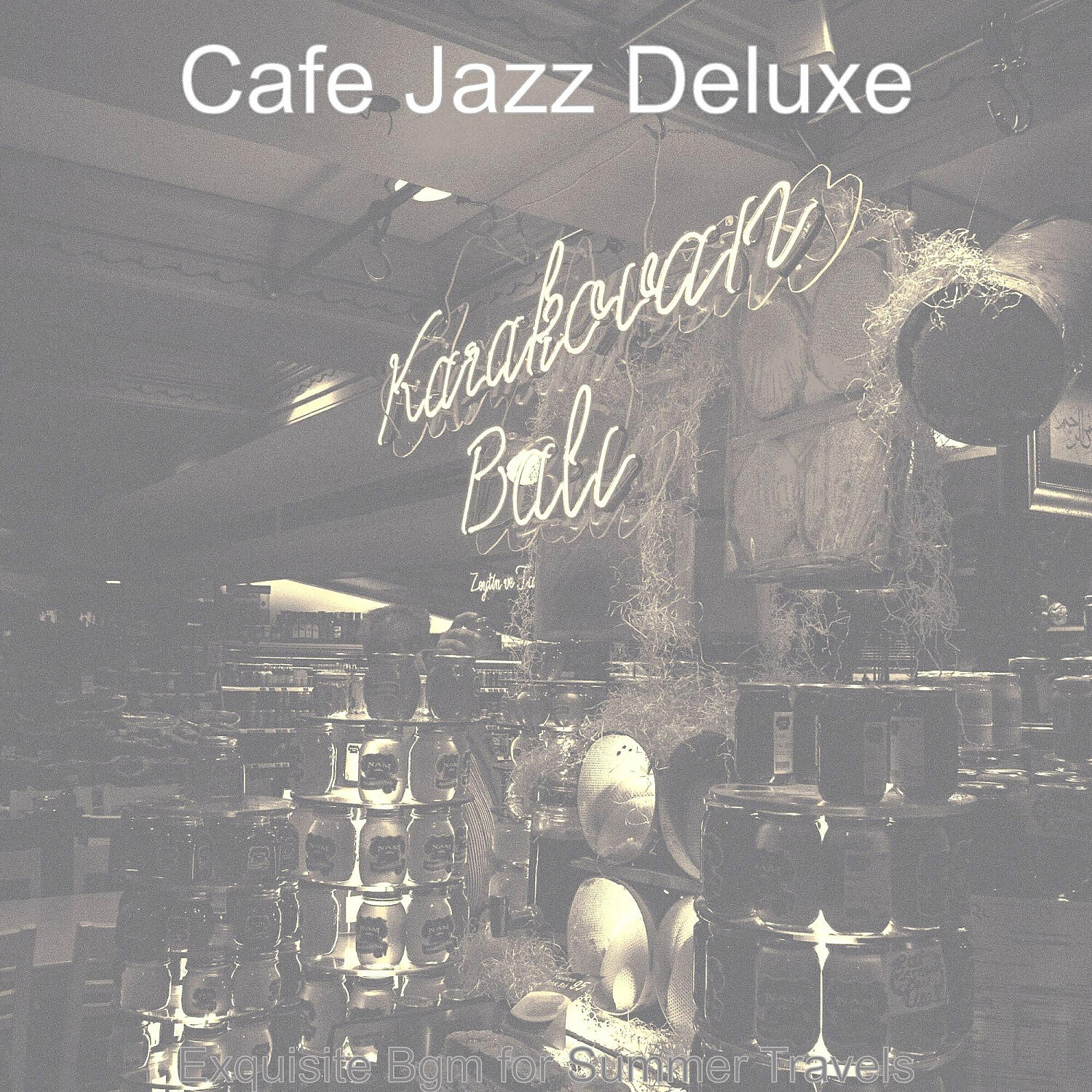 Cafe Jazz Deluxe - Carefree Music for Outdoor Dining