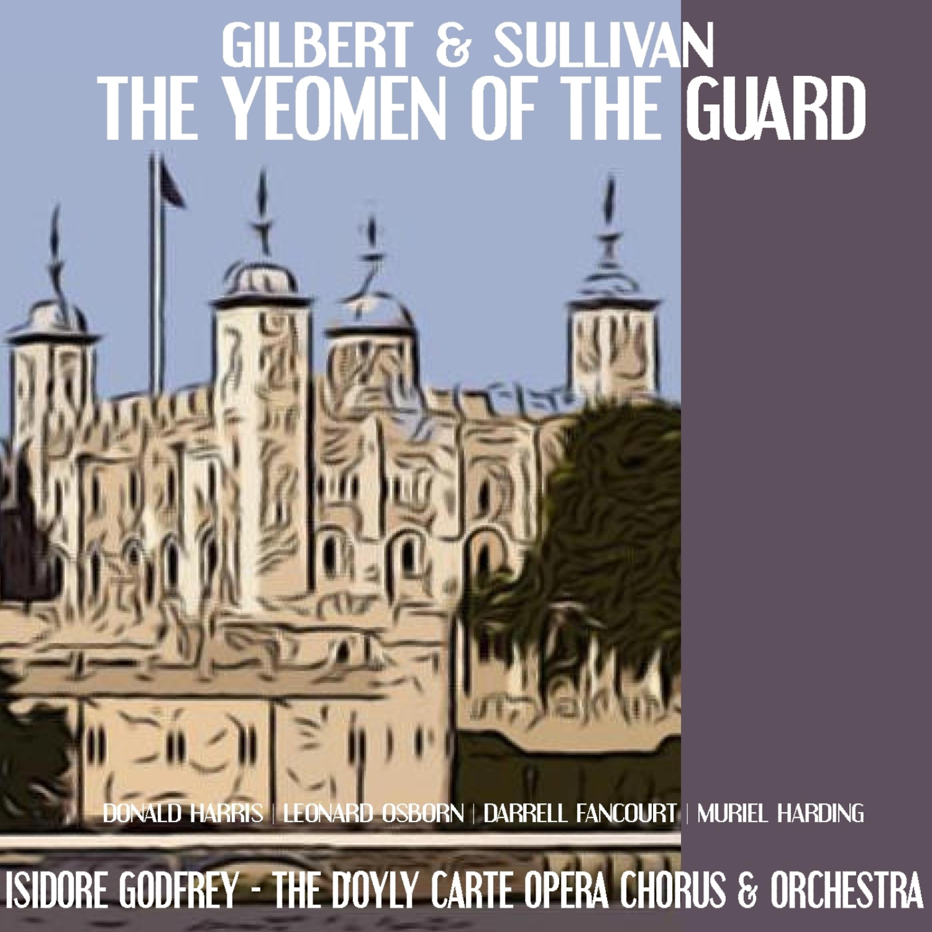 D'Oyly Carte Opera Chorus and Orchestra - The Yeoman of the Guard: Overture