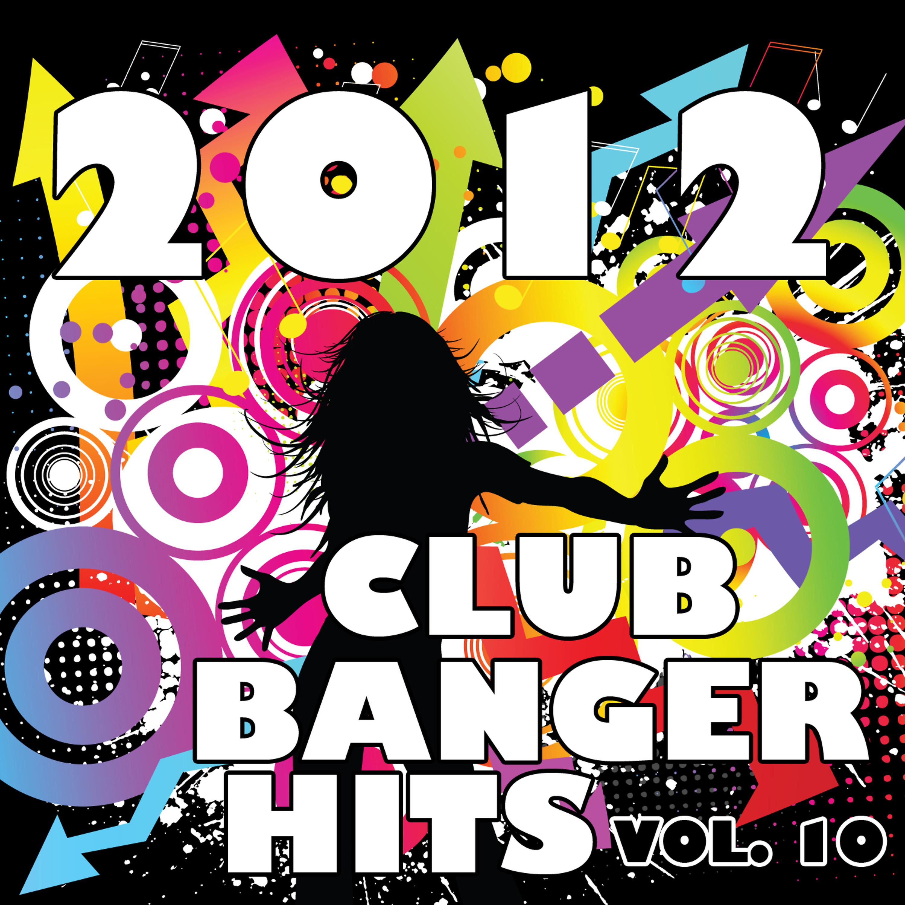 Постер альбома 2012 Club Banger Remixes, Vol. 10