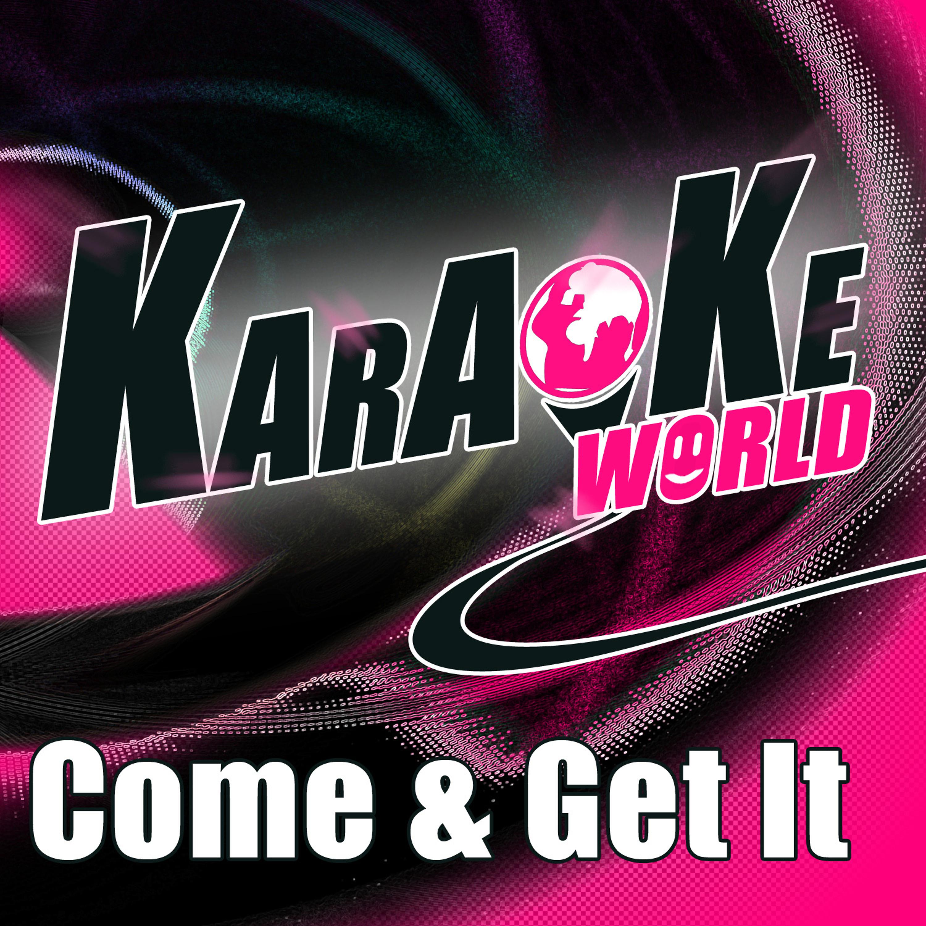 Постер альбома Come & Get It (Originally Performed by Selena Gomez) [Karaoke Version]