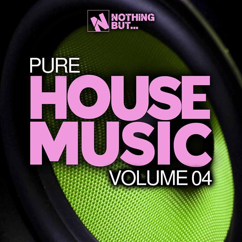 Постер альбома Nothing But... Pure House Music, Vol. 04