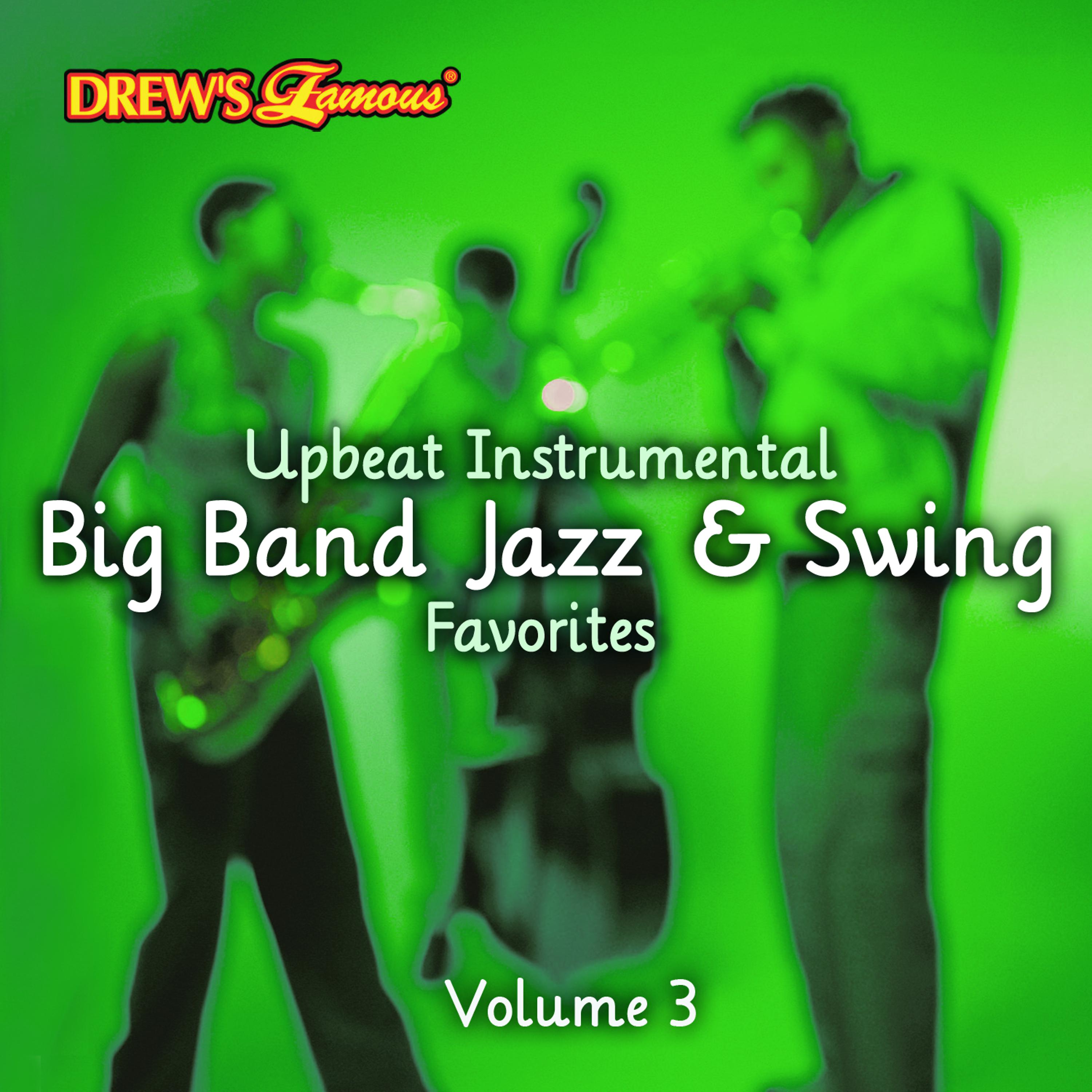 Постер альбома Upbeat Instrumental Big Band, Jazz, And Swing Favorites, Vol. 3