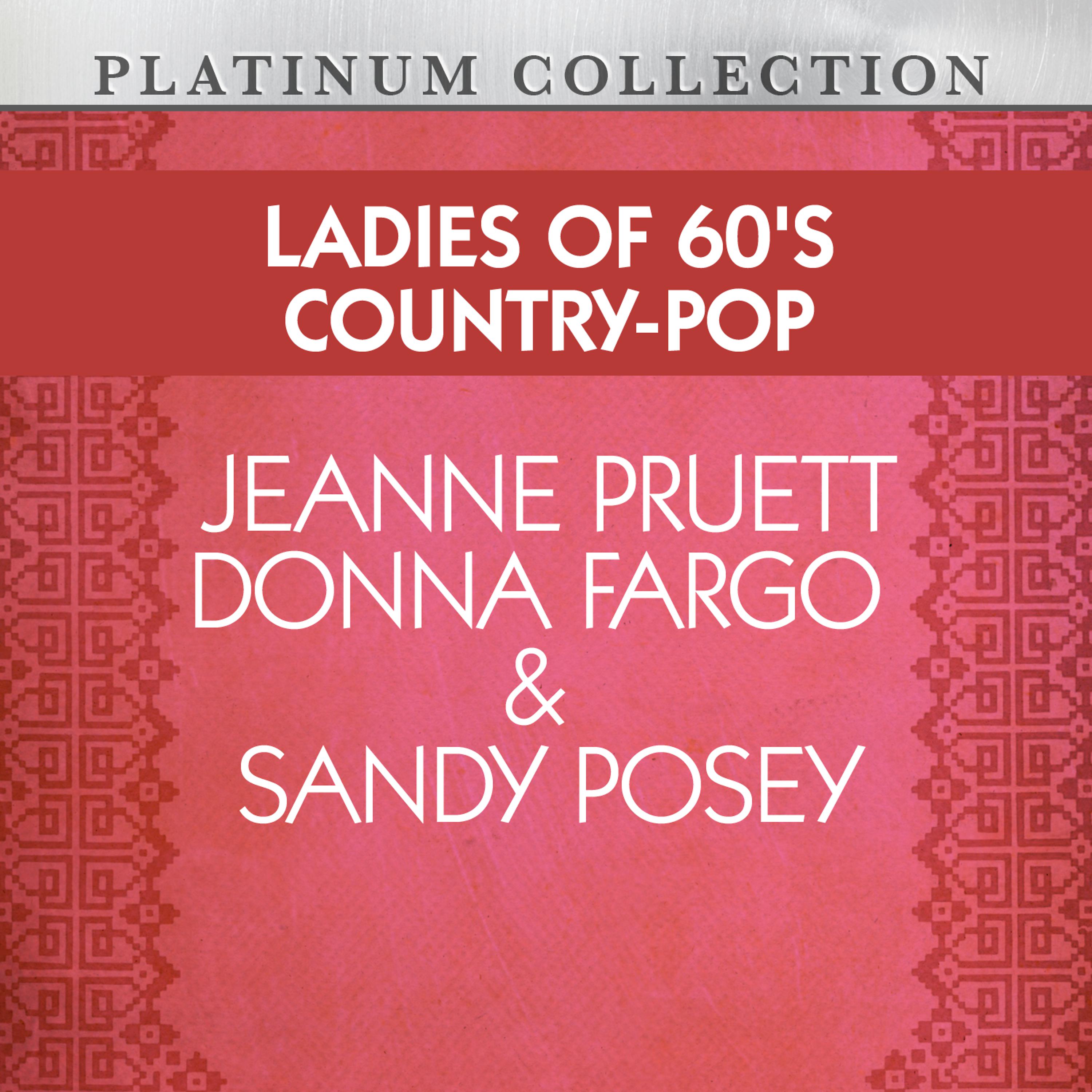 Постер альбома Ladies of 60's Country-Pop: Jeanne Pruett, Donna Fargo & Sandy Posey