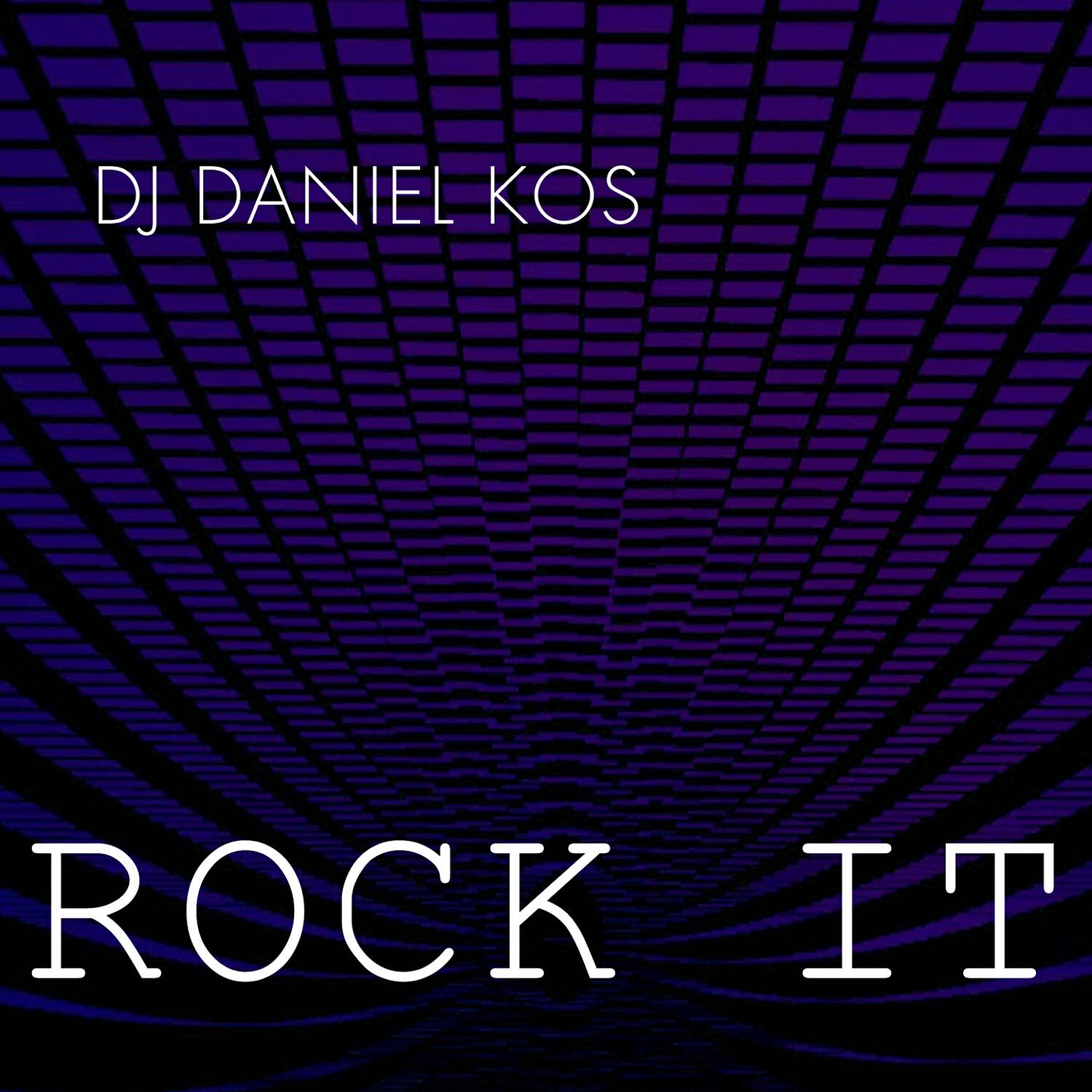DJ Daniel Kos - Rock It (Original Mix)