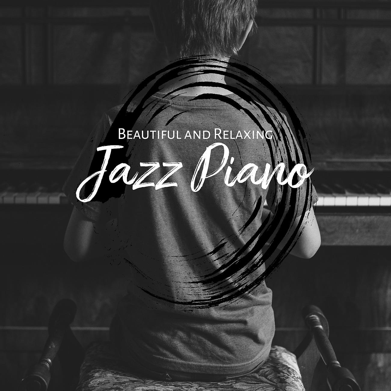 Постер альбома Beautiful and Relaxing Jazz Piano - Heal Your Mind and Find Love