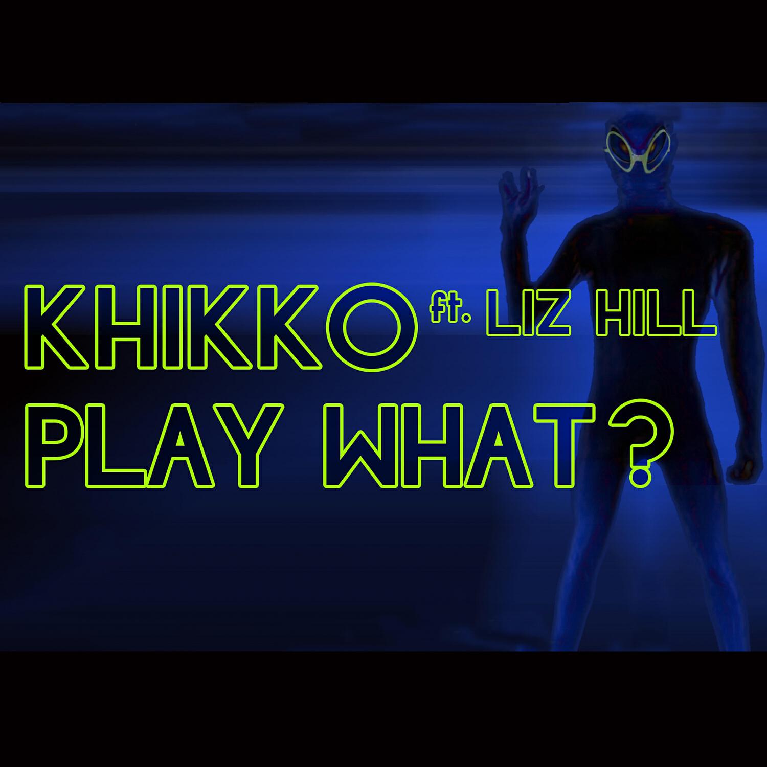 KHIKKO - Play What (Robbie Groove Radio Edit)