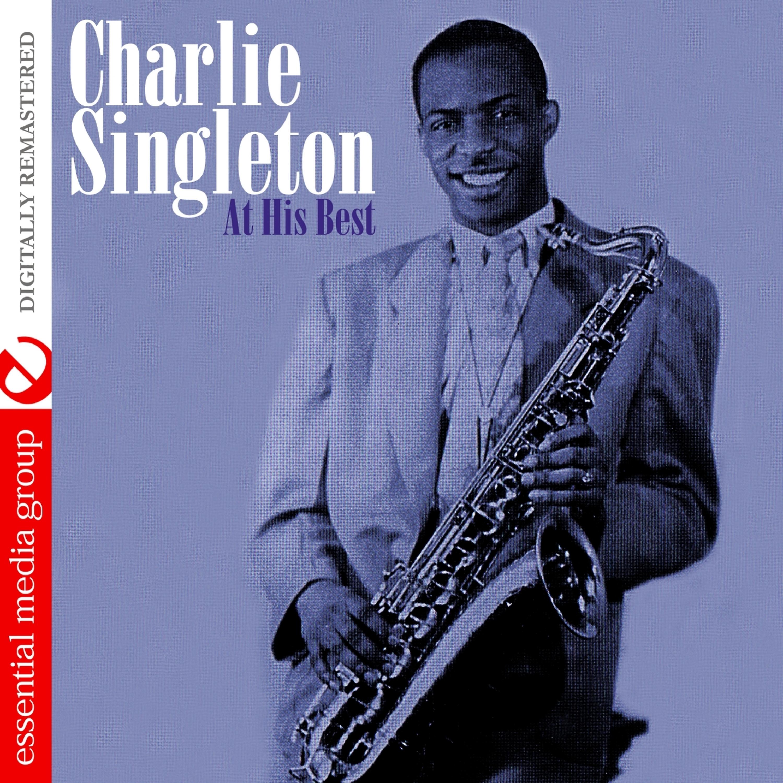 Постер альбома Charlie Singleton At His Best (Digitally Remastered)