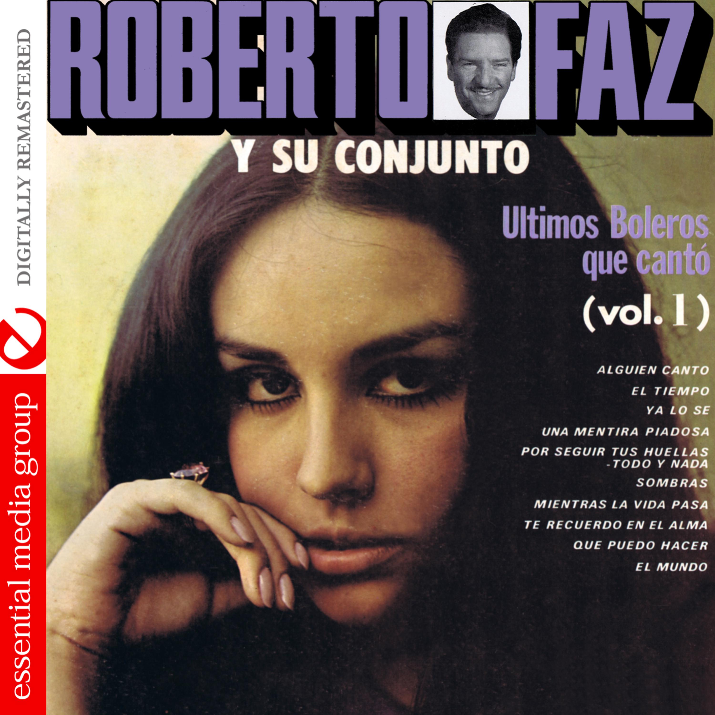 Постер альбома Ultimos Boleros Que Canto Vol. 1 (Digitally Remastered)