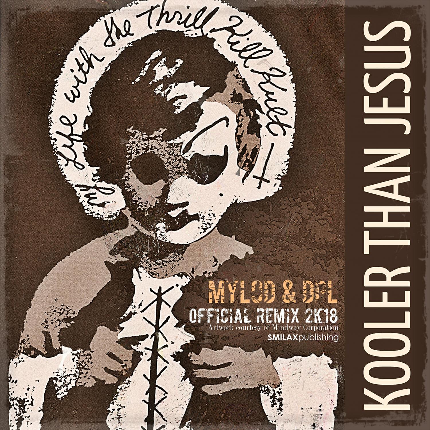 My Life With The Thrill Kill Kult - Kooler Than Jesus (Mylod and Dpl Official Remix 2k18)