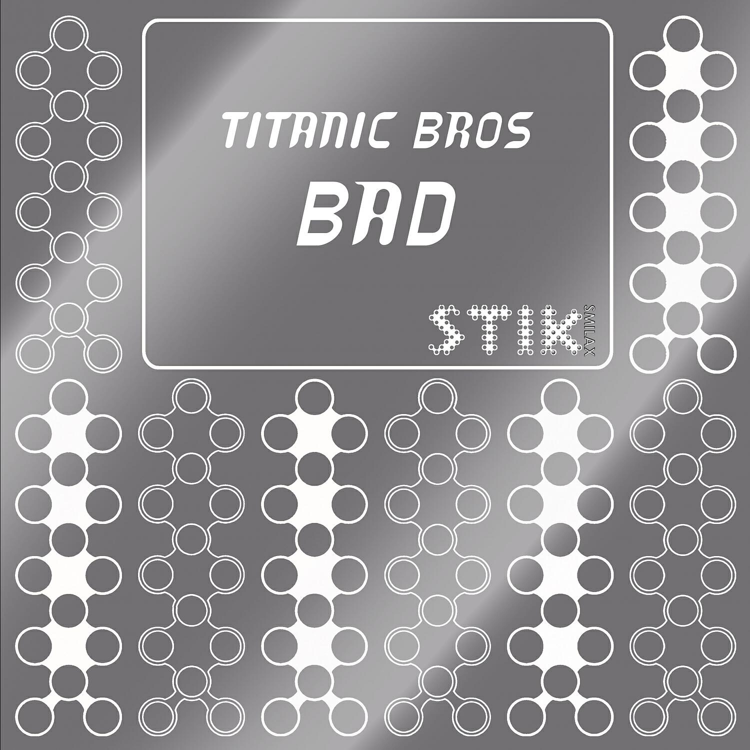 Titanic Bros - Bad (Sisma Dj Mix)