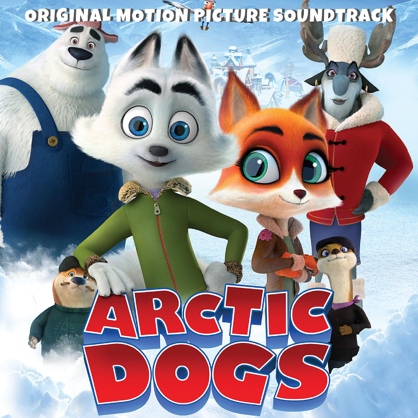 Постер альбома Arctic Dogs (Original Motion Picture Soundtrack)
