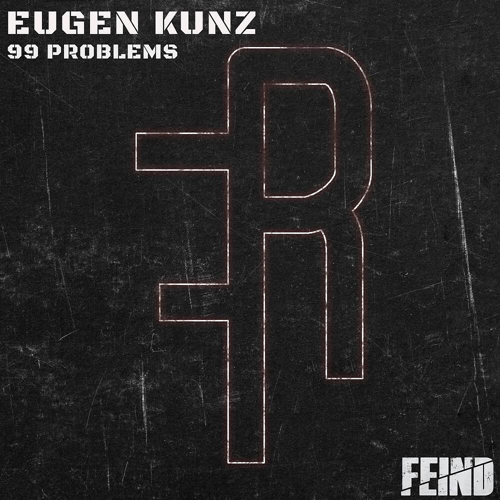 Eugen Kunz - 99 Problems