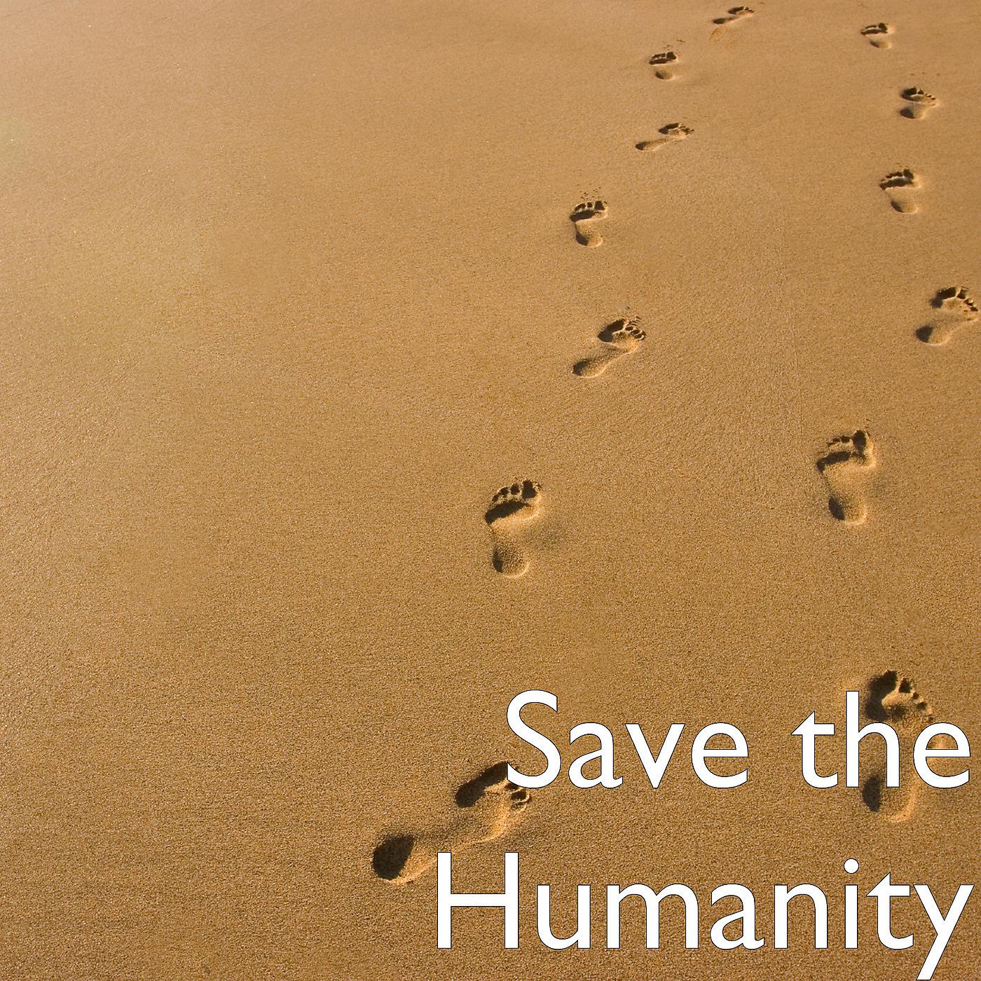 Постер альбома Save the Humanity