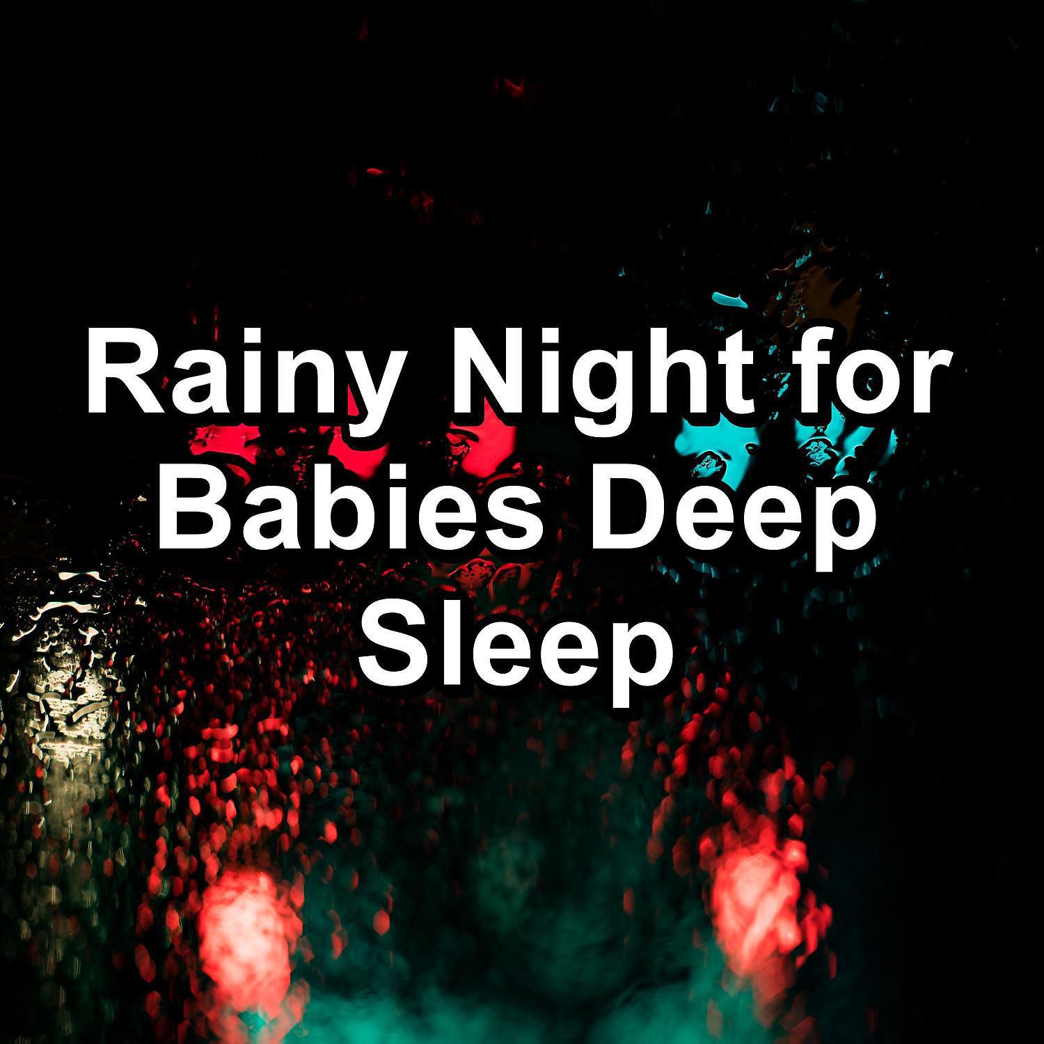 Постер альбома Rainy Night for Babies Deep Sleep
