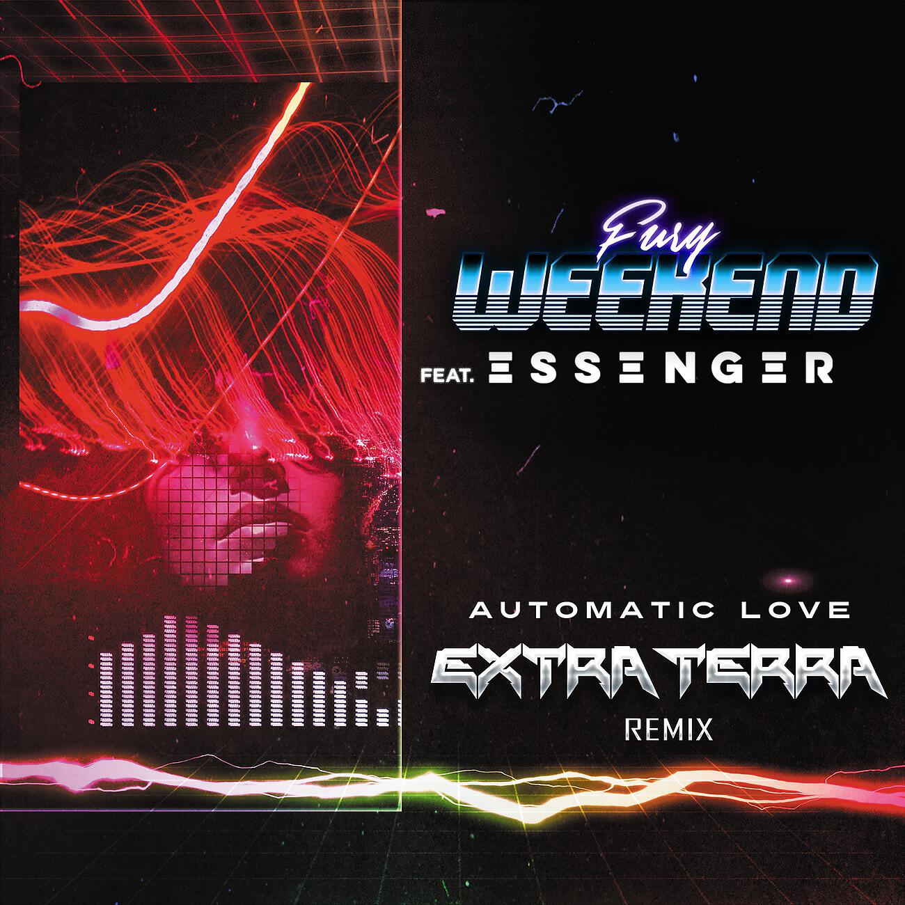 Fury Weekend - Automatic Love (Extra Terra Remix)