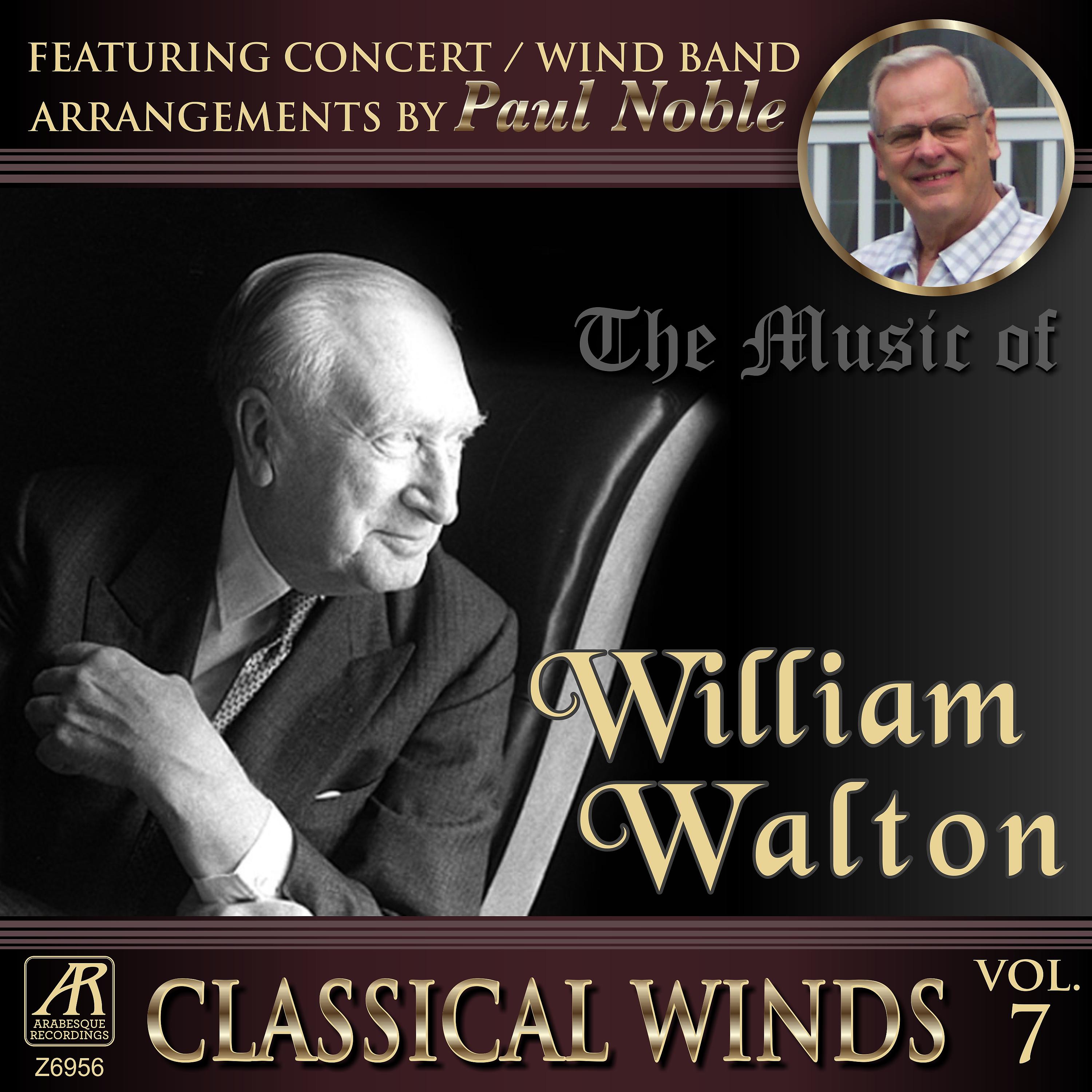 Постер альбома Classical Winds, Vol. 7: The Music of William Walton (Part 2), featuring concert band arrangements by Paul Noble