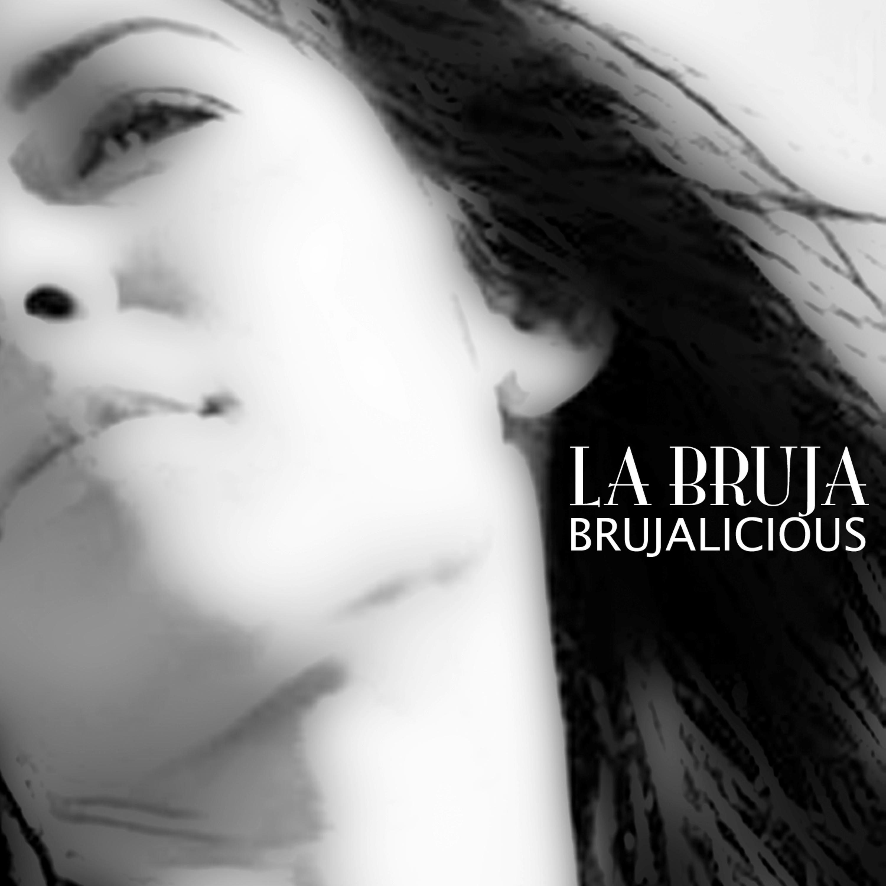 Постер альбома Brujalicious