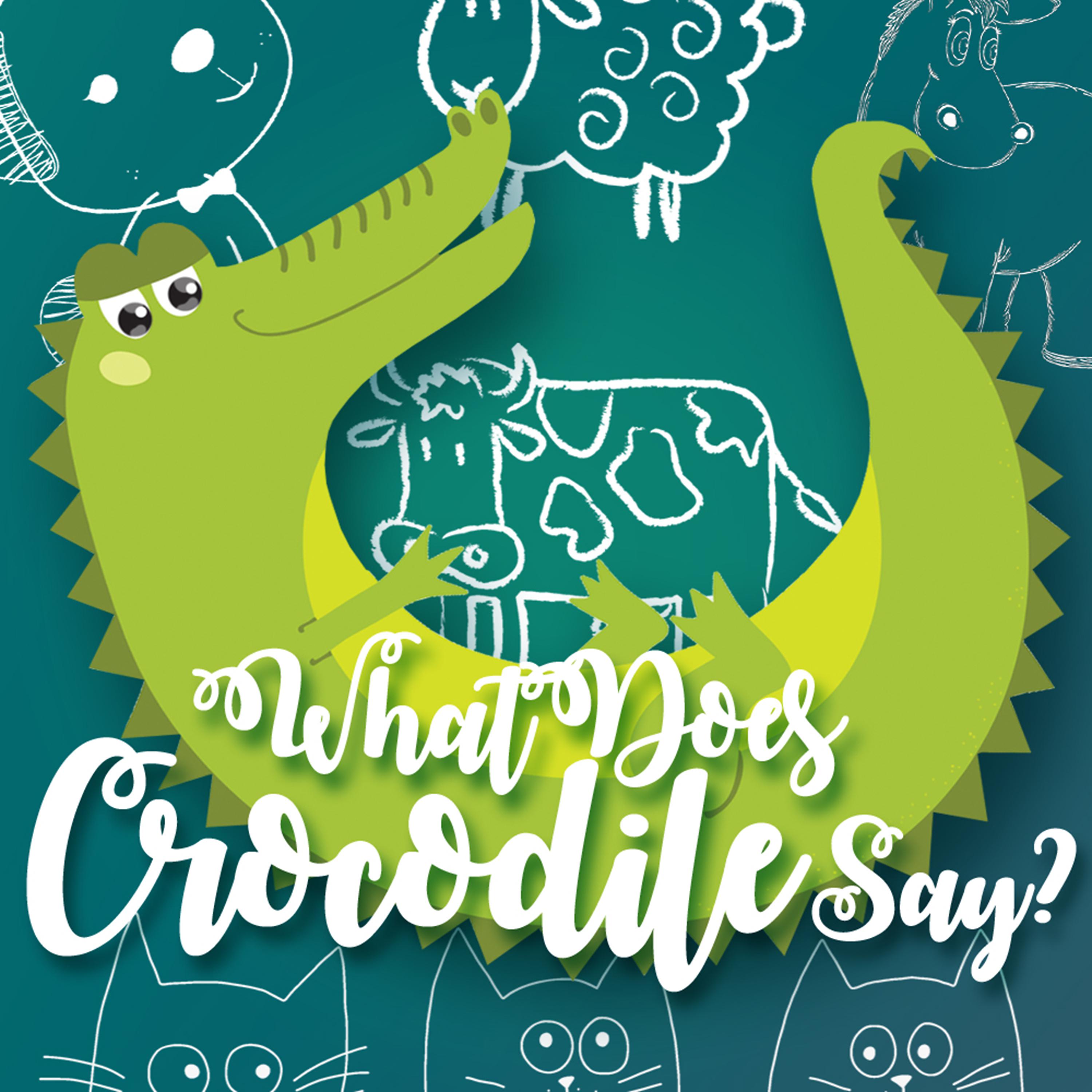 Постер альбома What Does the Crocodile Say?