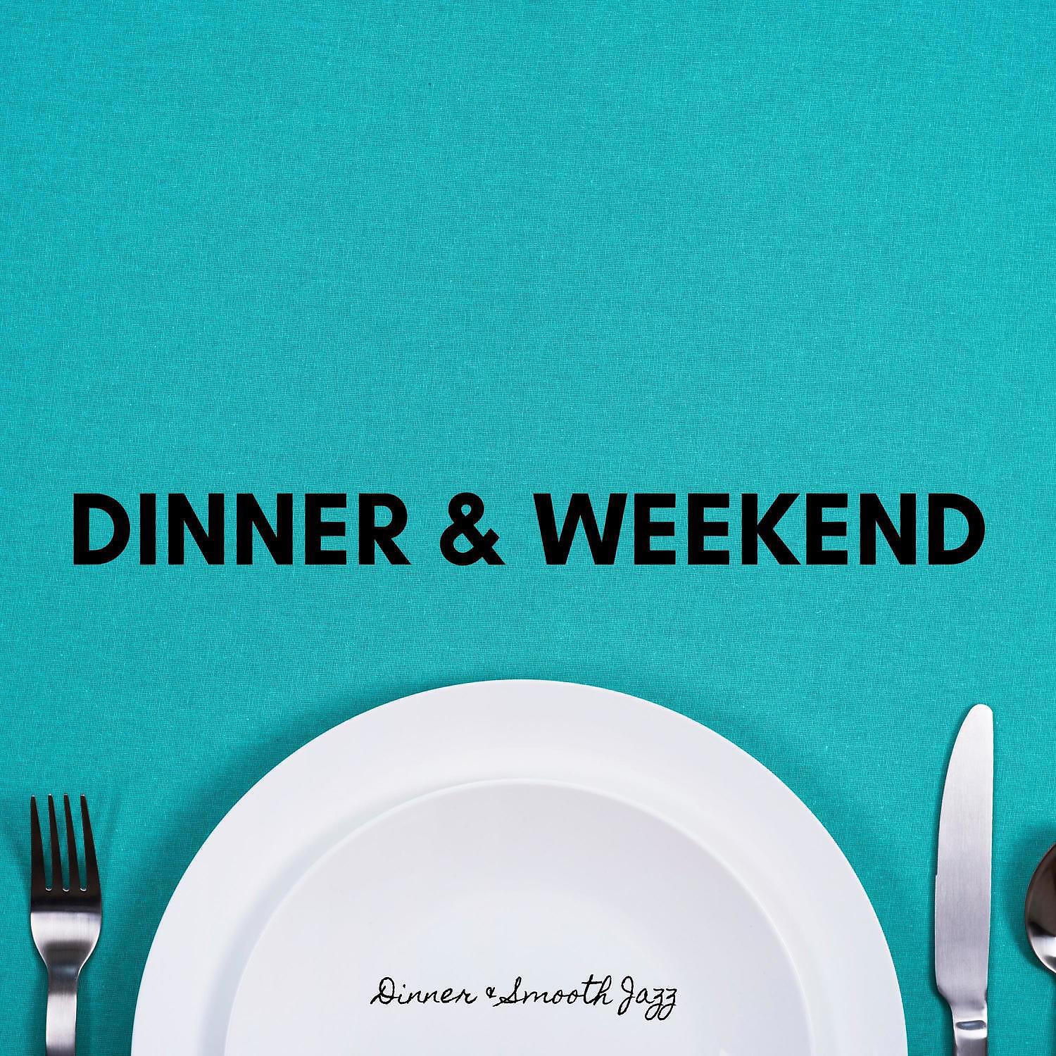 Dinner & Smooth Jazz - Dinner & Weekend