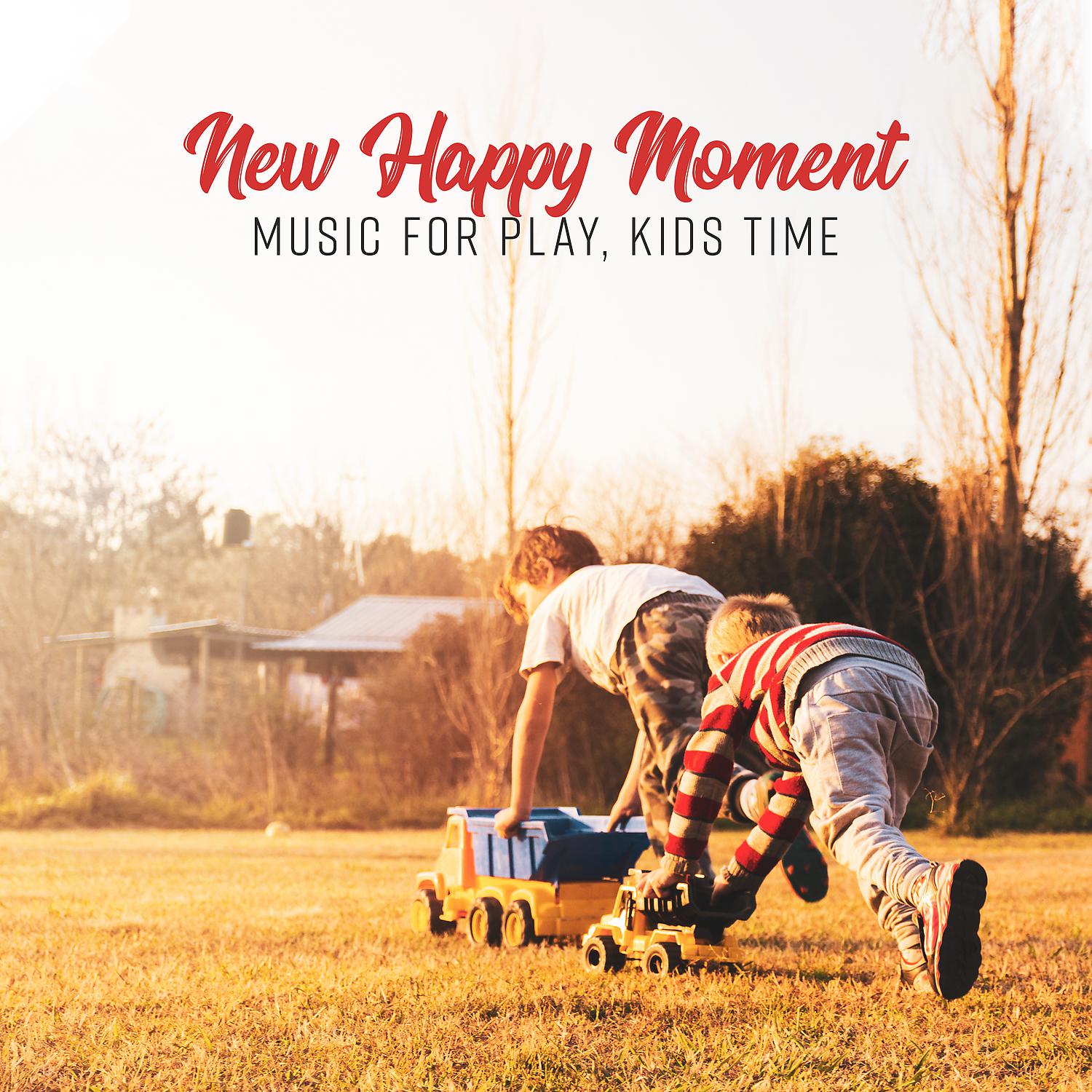 Постер альбома New Happy Moment – Music for Play, Kids Time