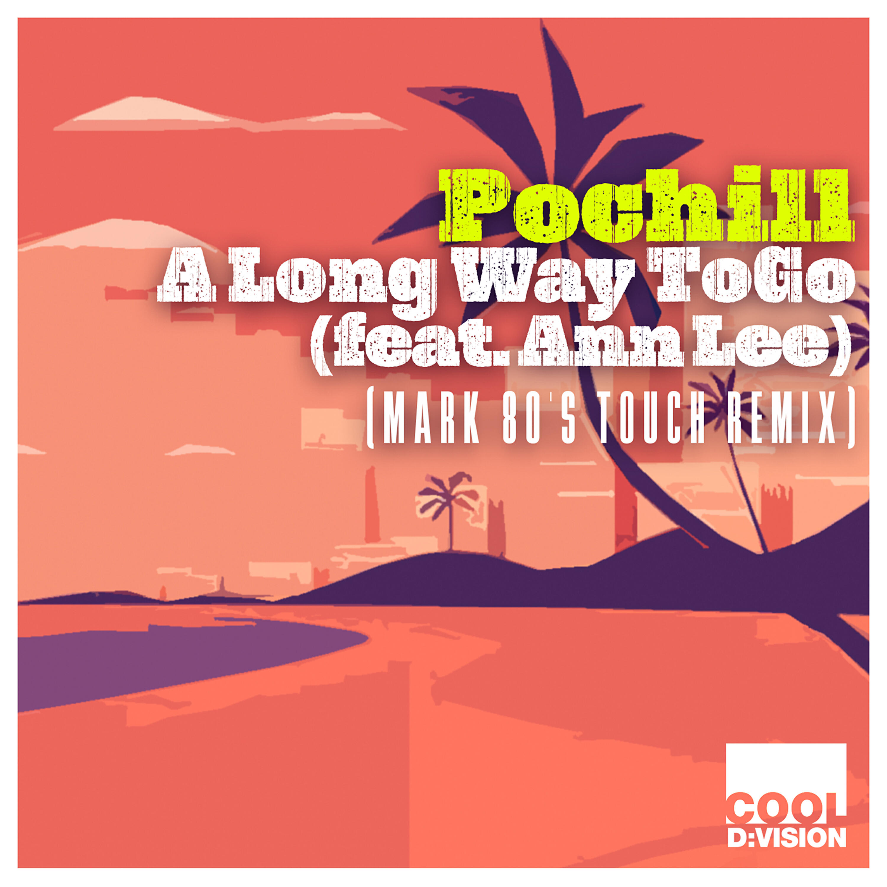 Pochill - A Long Way to Go (Mark 80's Touch Remix)