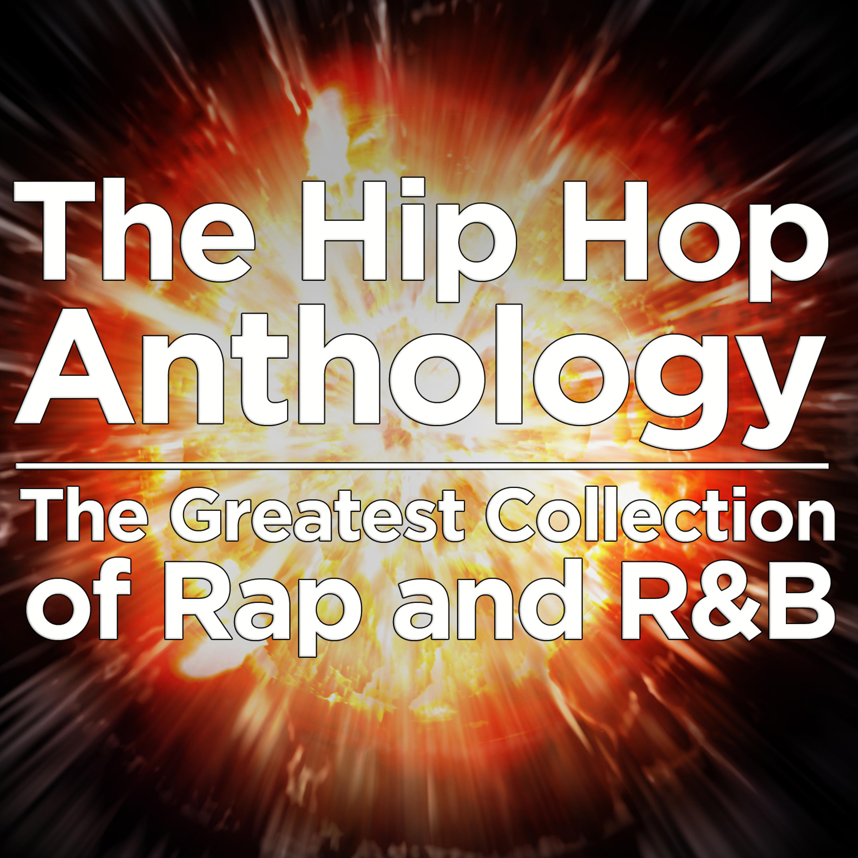 Постер альбома The Hip Hop Anthology: The Greatest Collection of Rap and R&B