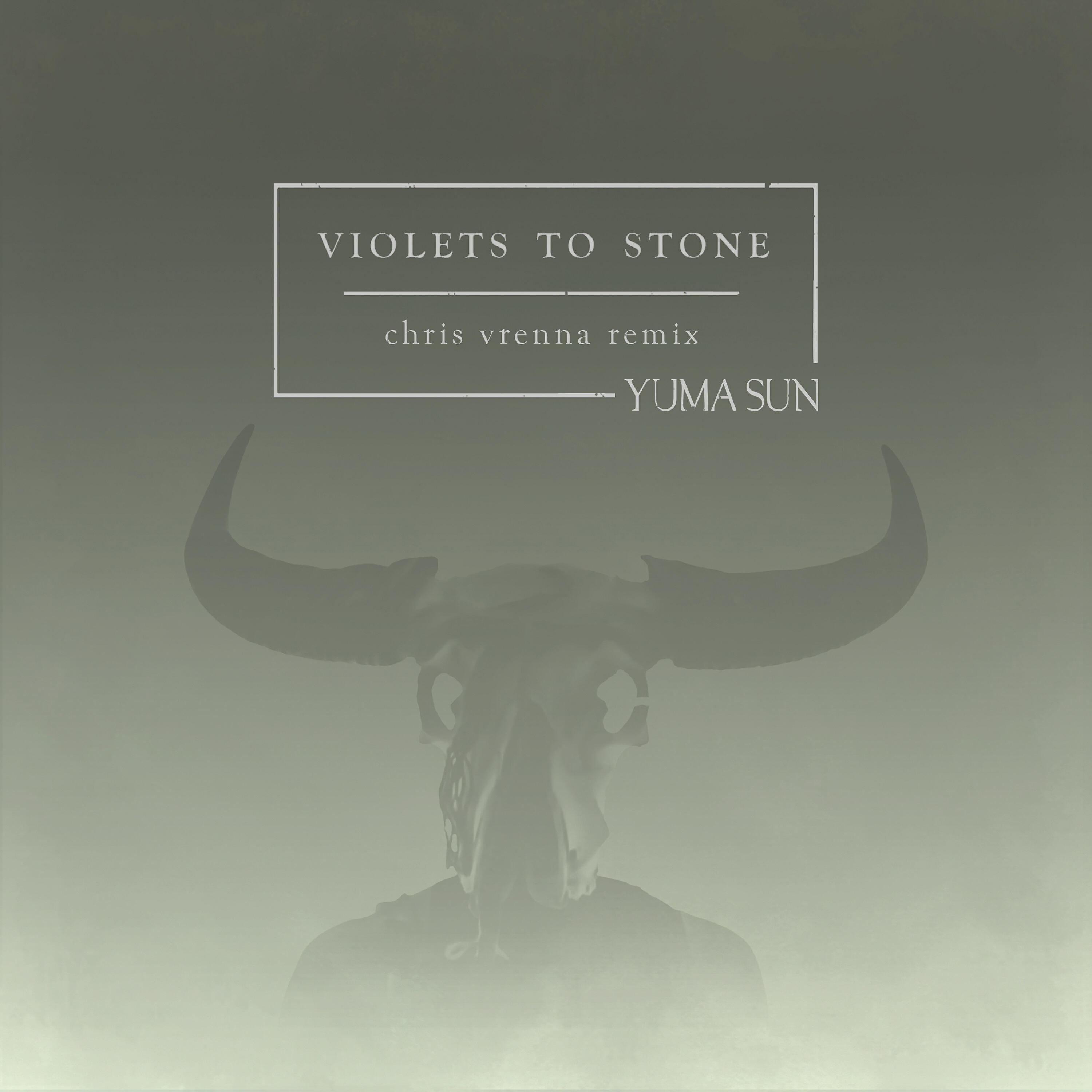 Yuma Sun - Violets to Stone (Chris Vrenna Remix)