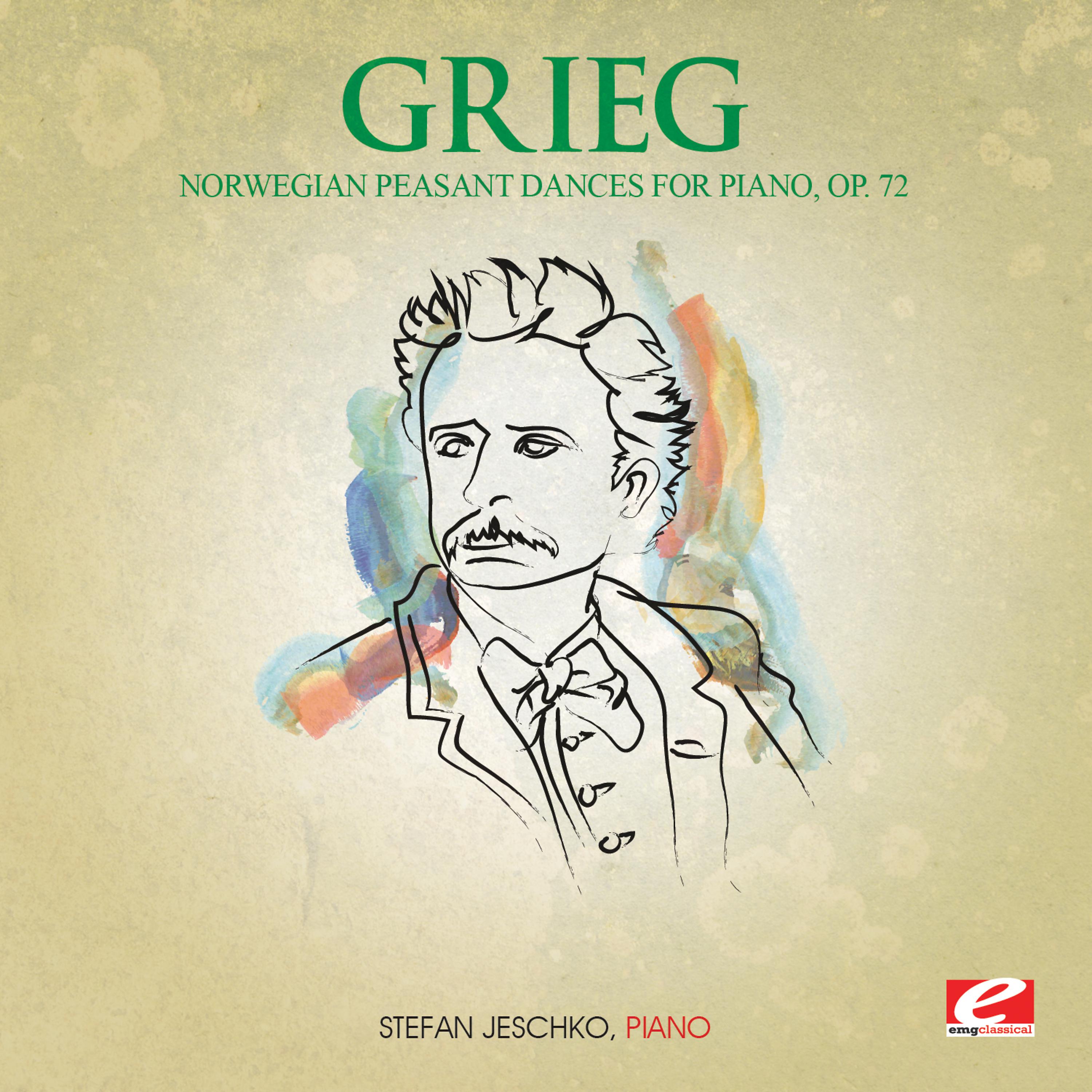 Постер альбома Grieg: Six Norwegian Peasant Dances for Piano, Op. 72 (Digitally Remastered)