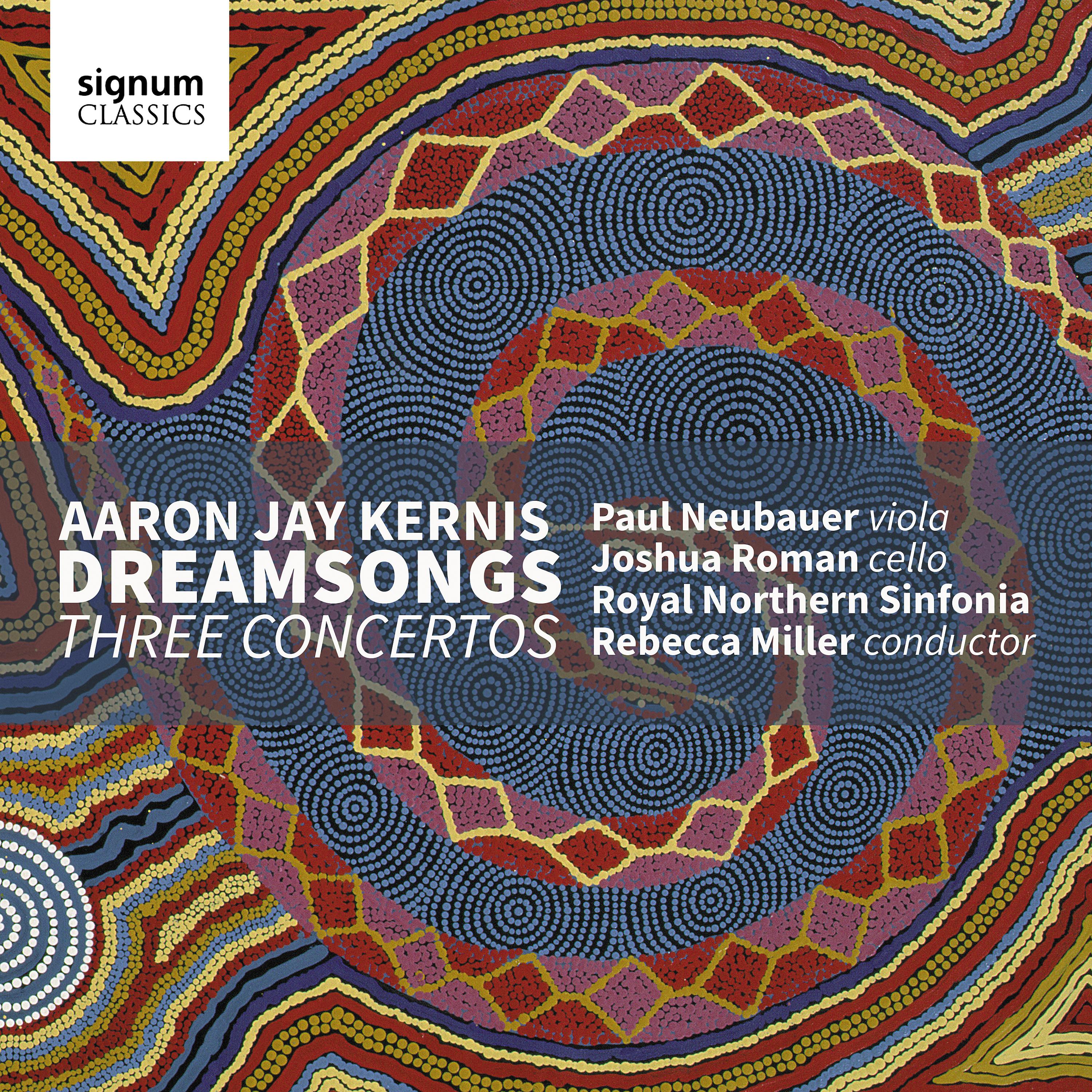 Постер альбома Aaron Jay Kernis: Dreamsongs / Three Concertos