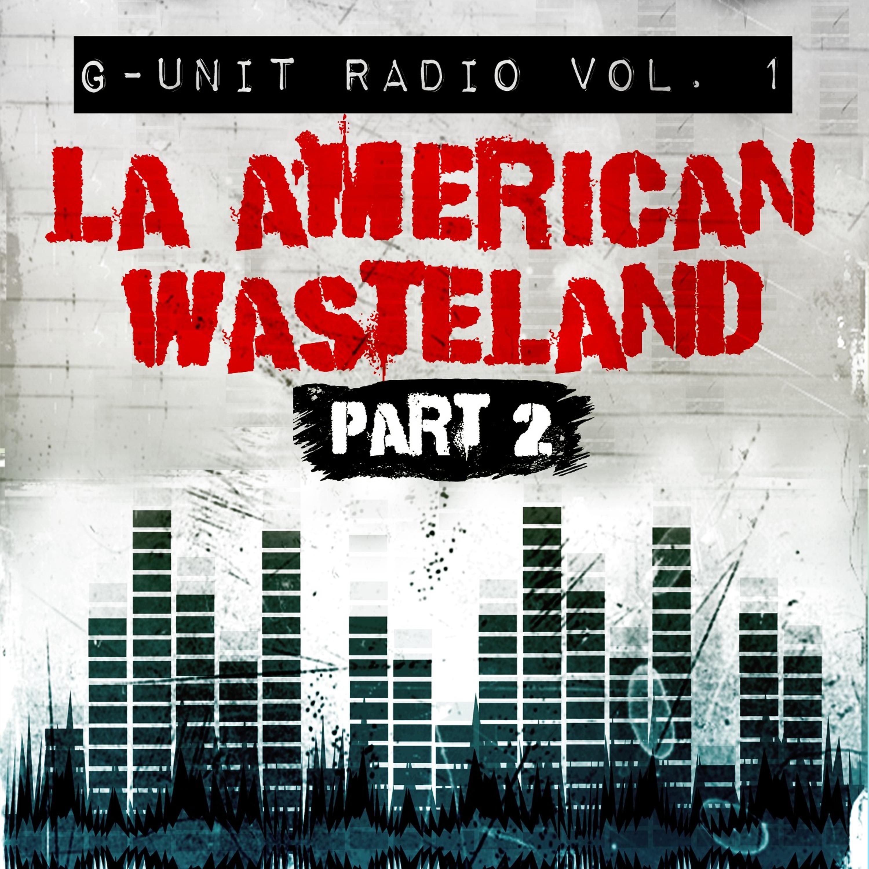 Постер альбома G-Unit Radio, Vol. 1: La American Wasteland, Pt. 2