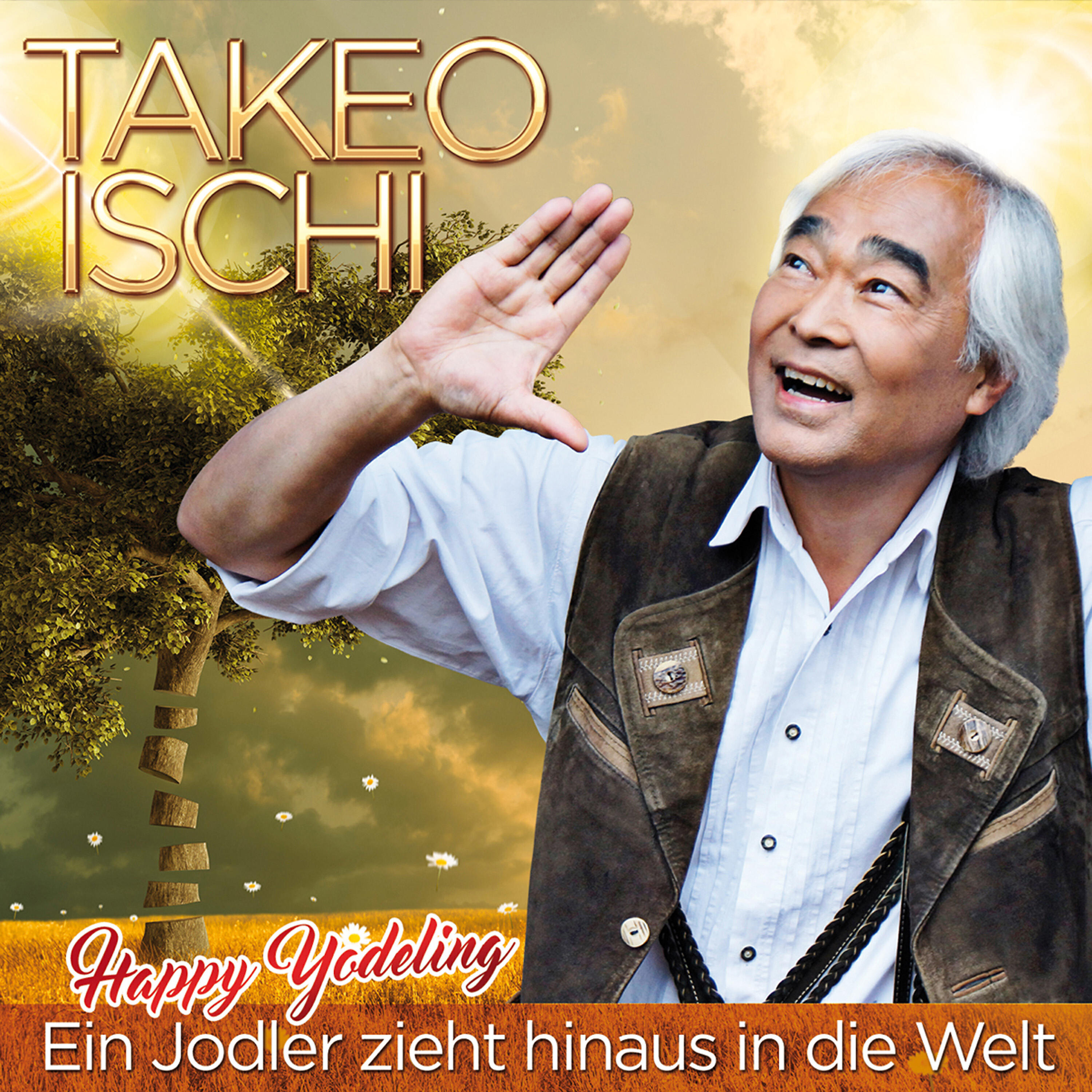 Takeo Ischi - Wer hat nur Dir das Jodeln beigebracht?