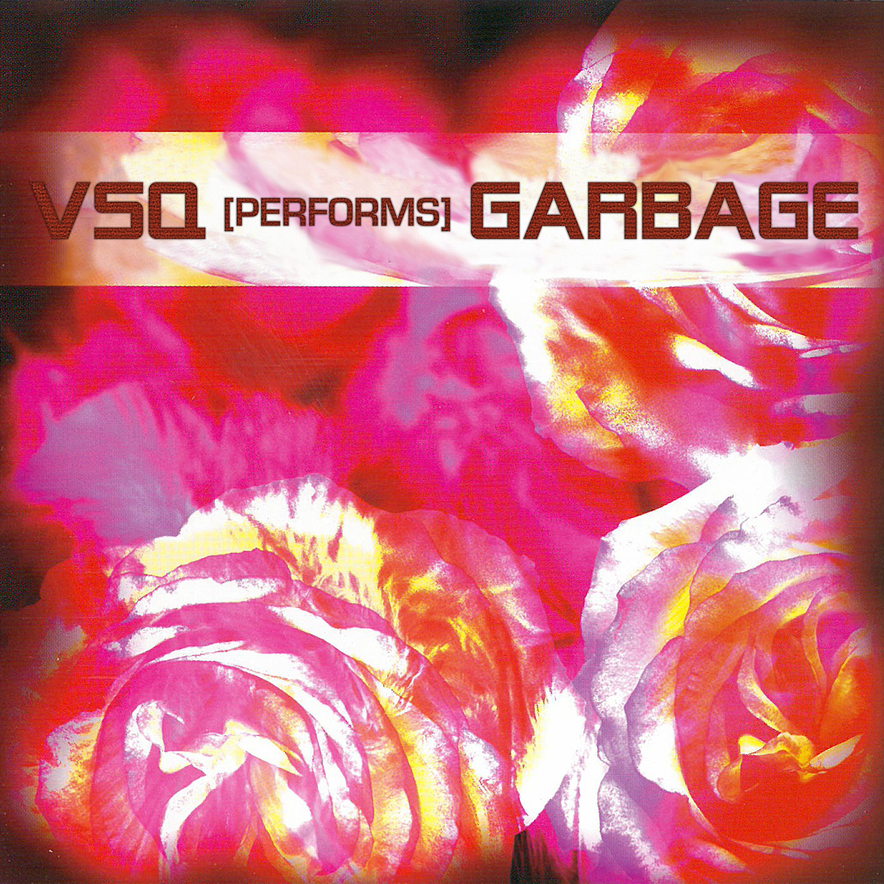 Постер альбома VSQ Performs Garbage