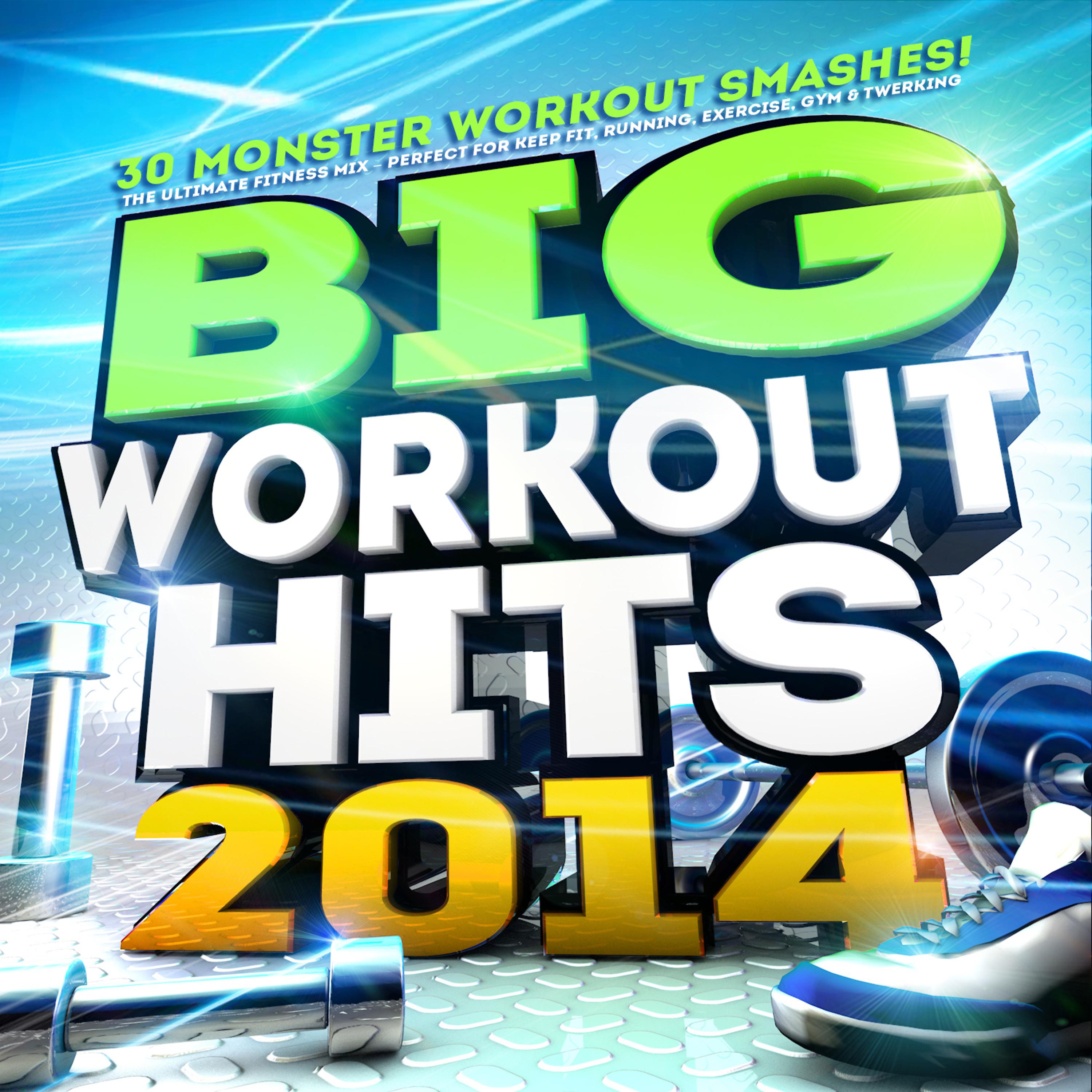 Постер альбома Big Workout Hits 2014 - 30 Monster Workout Smashes! The Ultimate Fitness Mix – Perfect for Keep Fit, Running, Exercise, Gym & Twerking