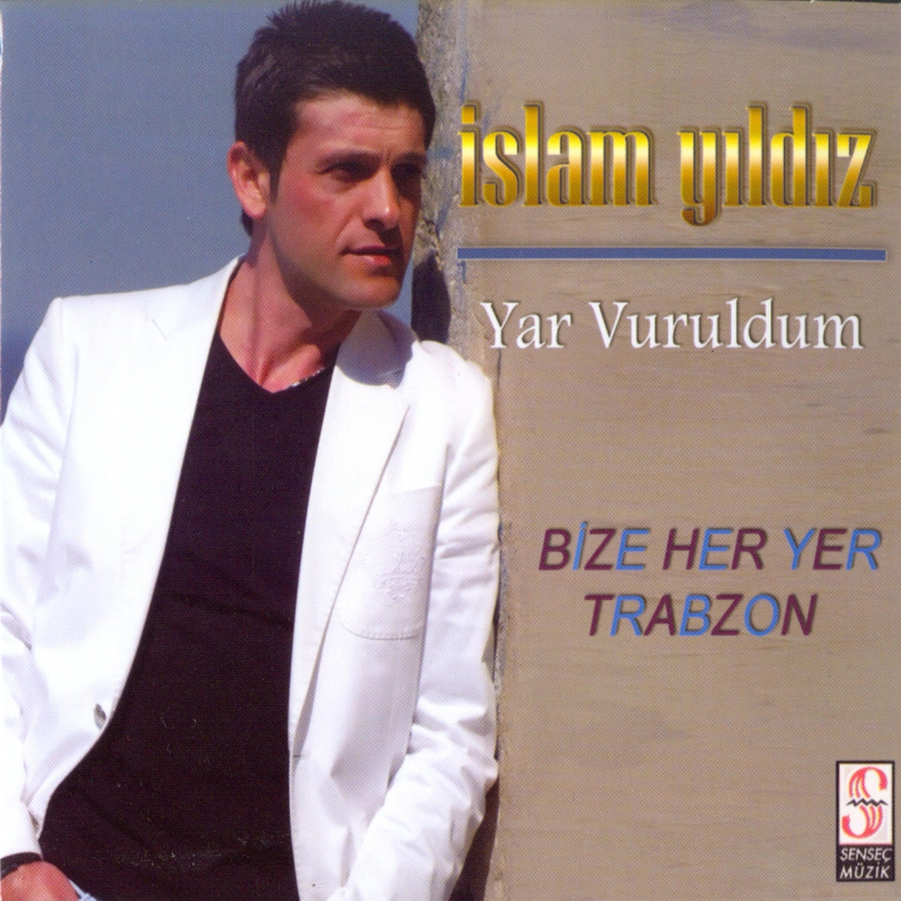 Постер альбома Yar Vuruldum / Bize Her Yer Trabzon